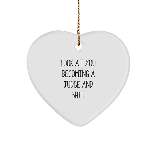 Funny Judge Gifts for Men, Women, or Friends - Look At You Becoming A Judge And Shit Heart Ornament, Christmas Unique Gifts from Family, Coworkers - Image 1