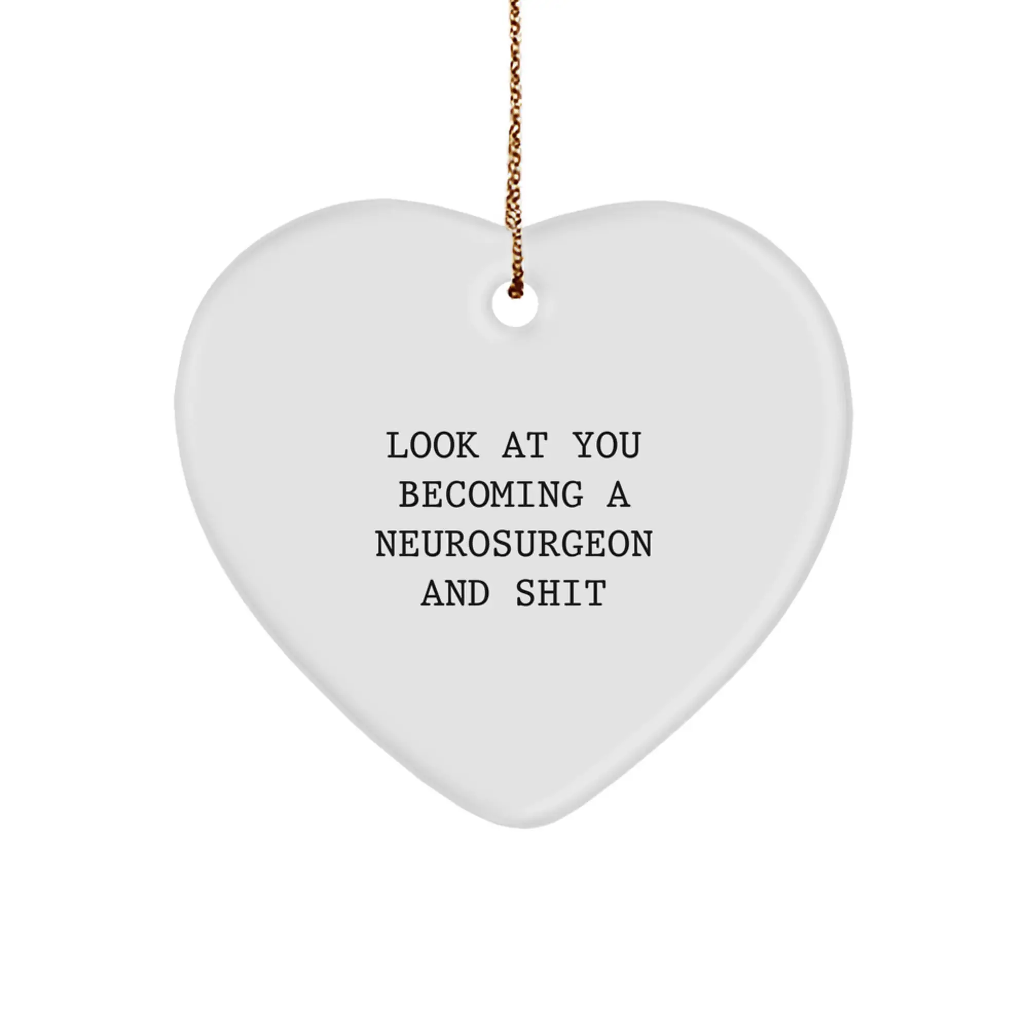 Funny Neurosurgeon Gift for Men, Heart Ornament with Inspirational Quote from Friends, Christmas Unique Gifts for Him - Image 1
