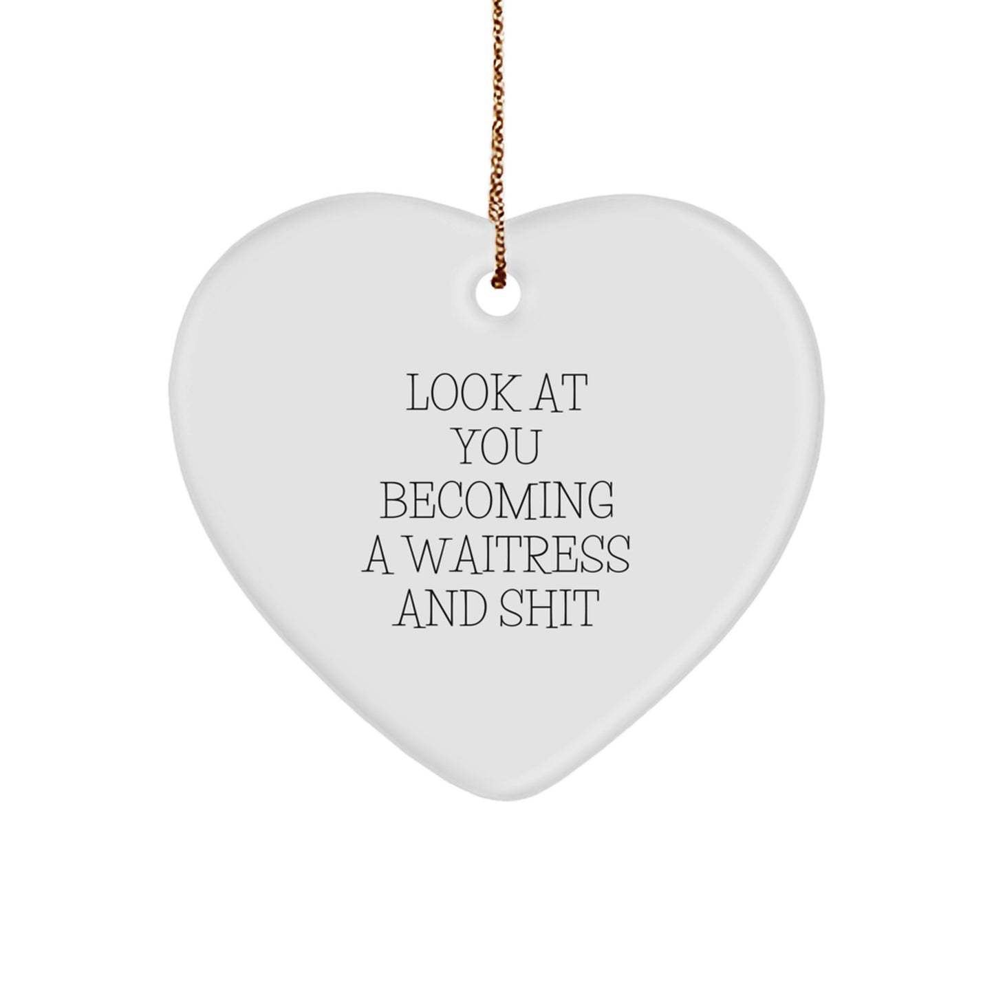 Waitress Gifts - Funny Heart Ornament, Gifts from Men to Friends for Waitress, Christmas Unique Gifts - Image 1