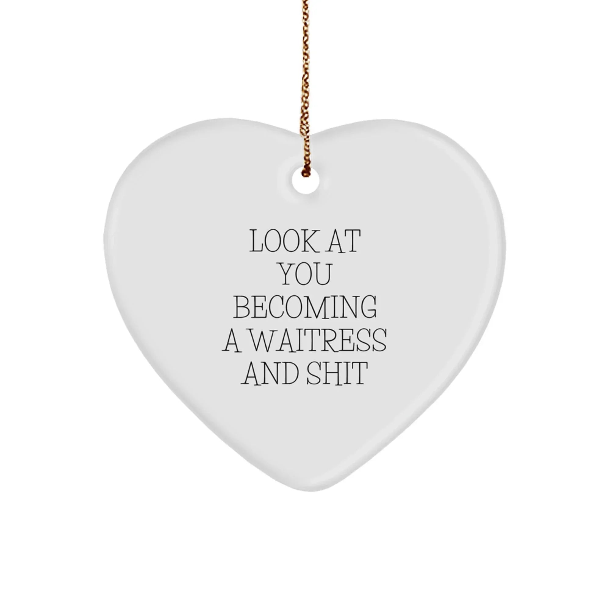 Waitress Gifts - Funny Heart Ornament, Gifts from Men to Friends for Waitress, Christmas Unique Gifts