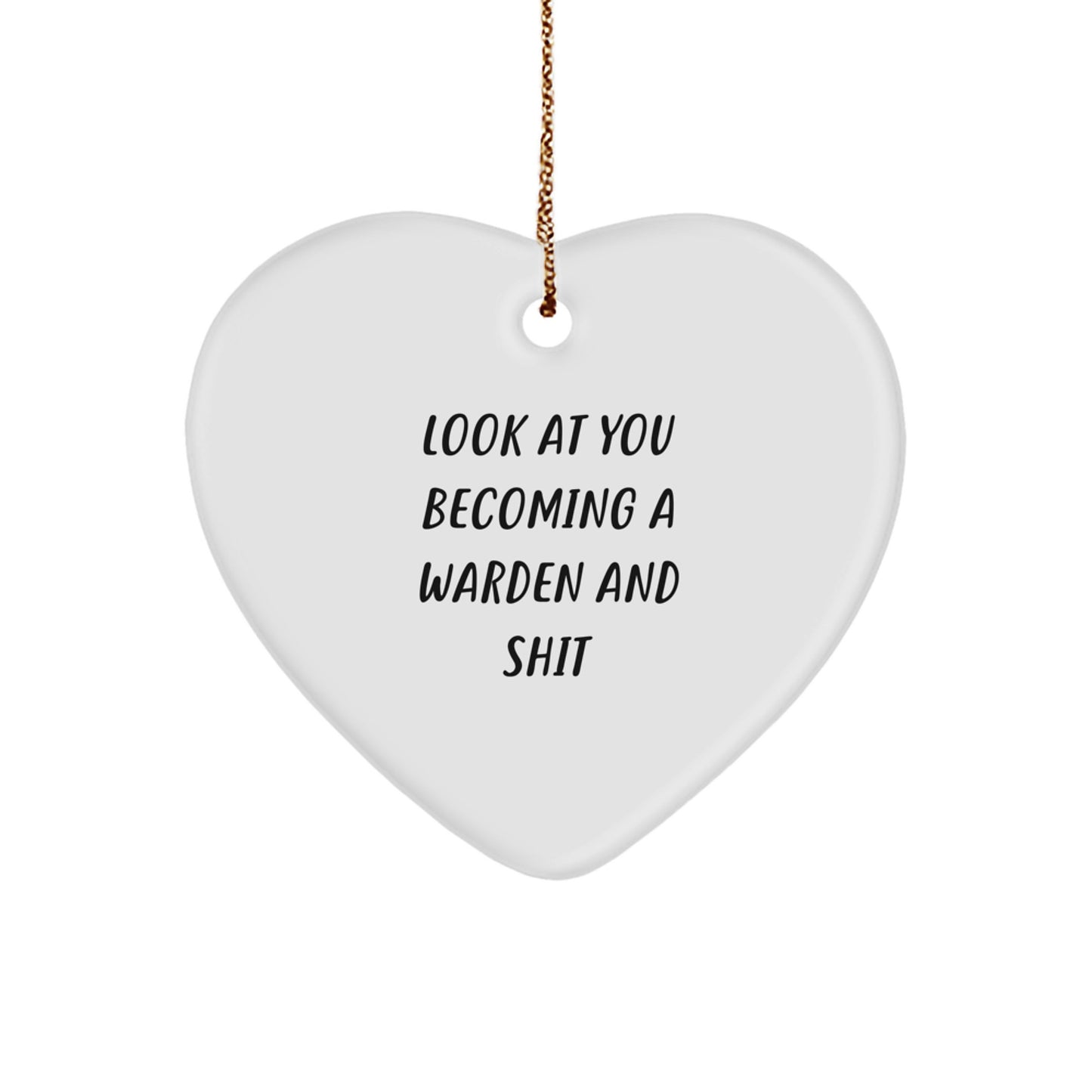 Warden Heart Ornament Funny Quote Gifts for Men from Family - 'Look At You Becoming A Warden' Christmas Unique Gifts for Friends - Image 1