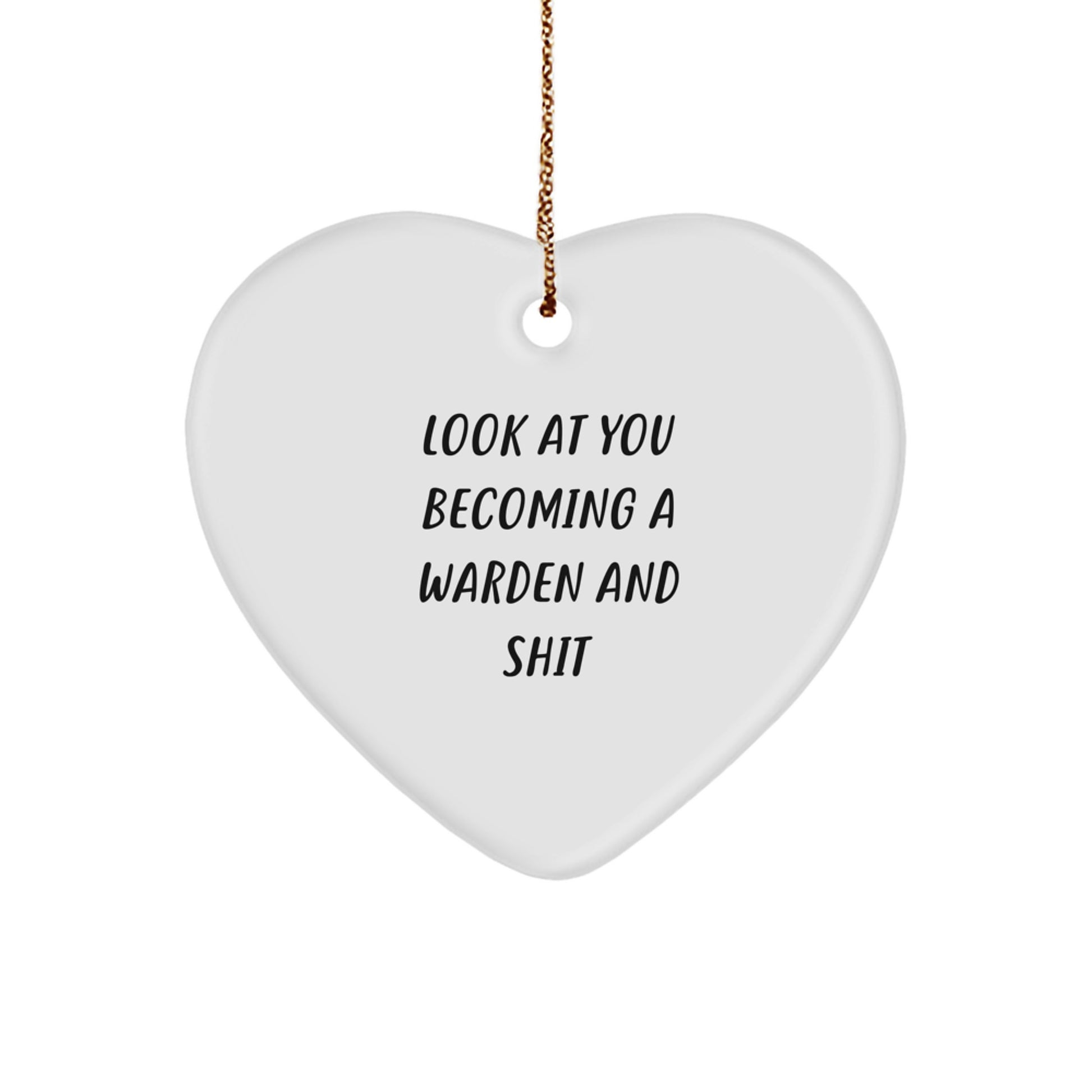 Warden Heart Ornament Funny Quote Gifts for Men from Family - 'Look At You Becoming A Warden' Christmas Unique Gifts for Friends - Image 1
