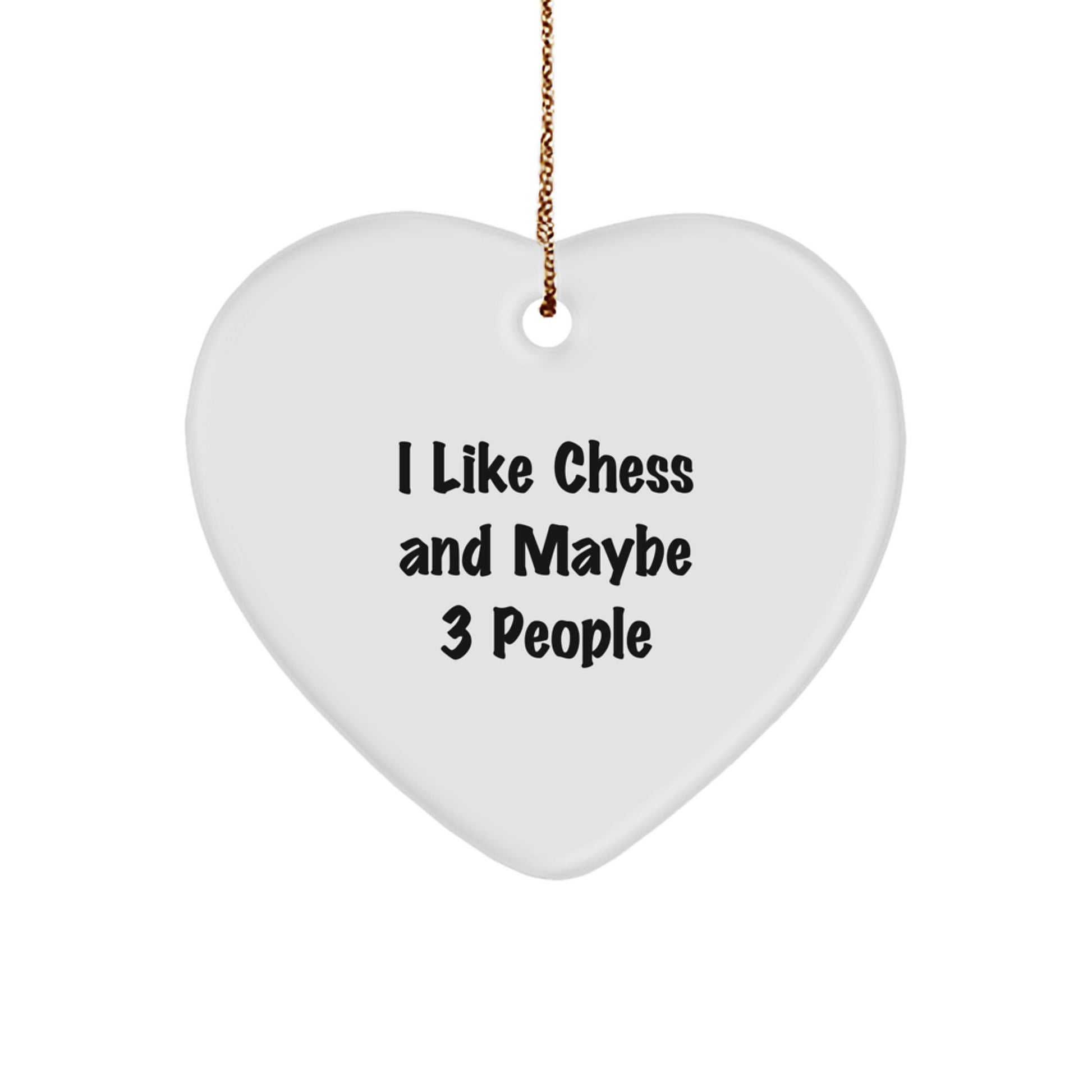 Funny Chess Heart Ornament Gifts from Friends and Family for Chess Lovers 'I Like Chess And Maybe 3 People' Christmas Unique Presents - Image 1