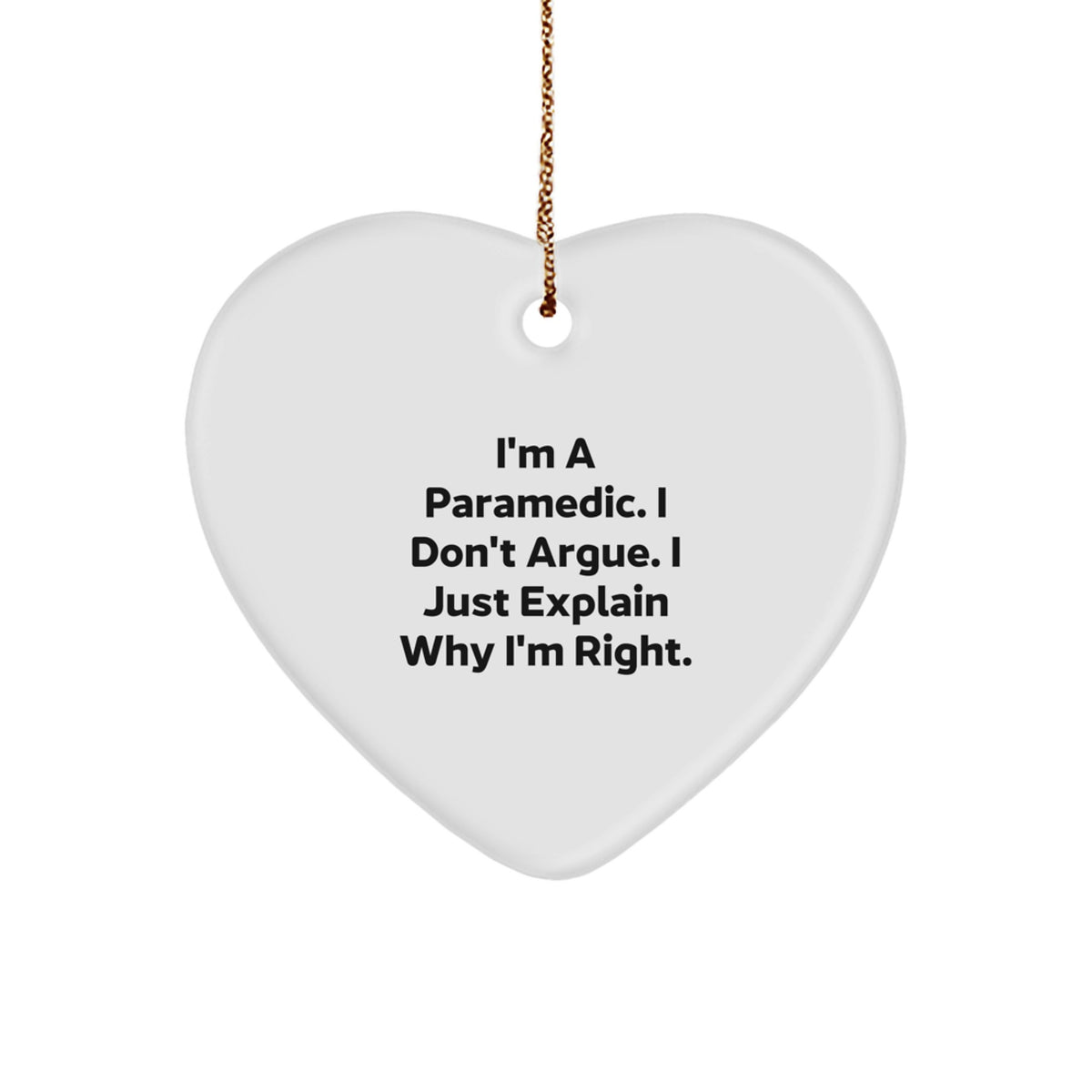 Assertive Paramedic Christmas Ornament Gift - I Don't Argue - Image 1