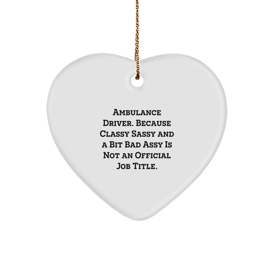 Funny Ambulance Driver Gifts for Ambulance Driver, Heart Ornament with Ambulance Driver Humor, Gifts from Friends to Ambulance Driver Men at Christmas Unique Gifts - Image 1