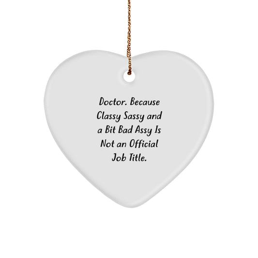 Funny Doctor Gifts for Christmas - Heart Ornament with Quote, Gifts from Family, Friends, Coworkers to Doctor, Men, Women - Image 1