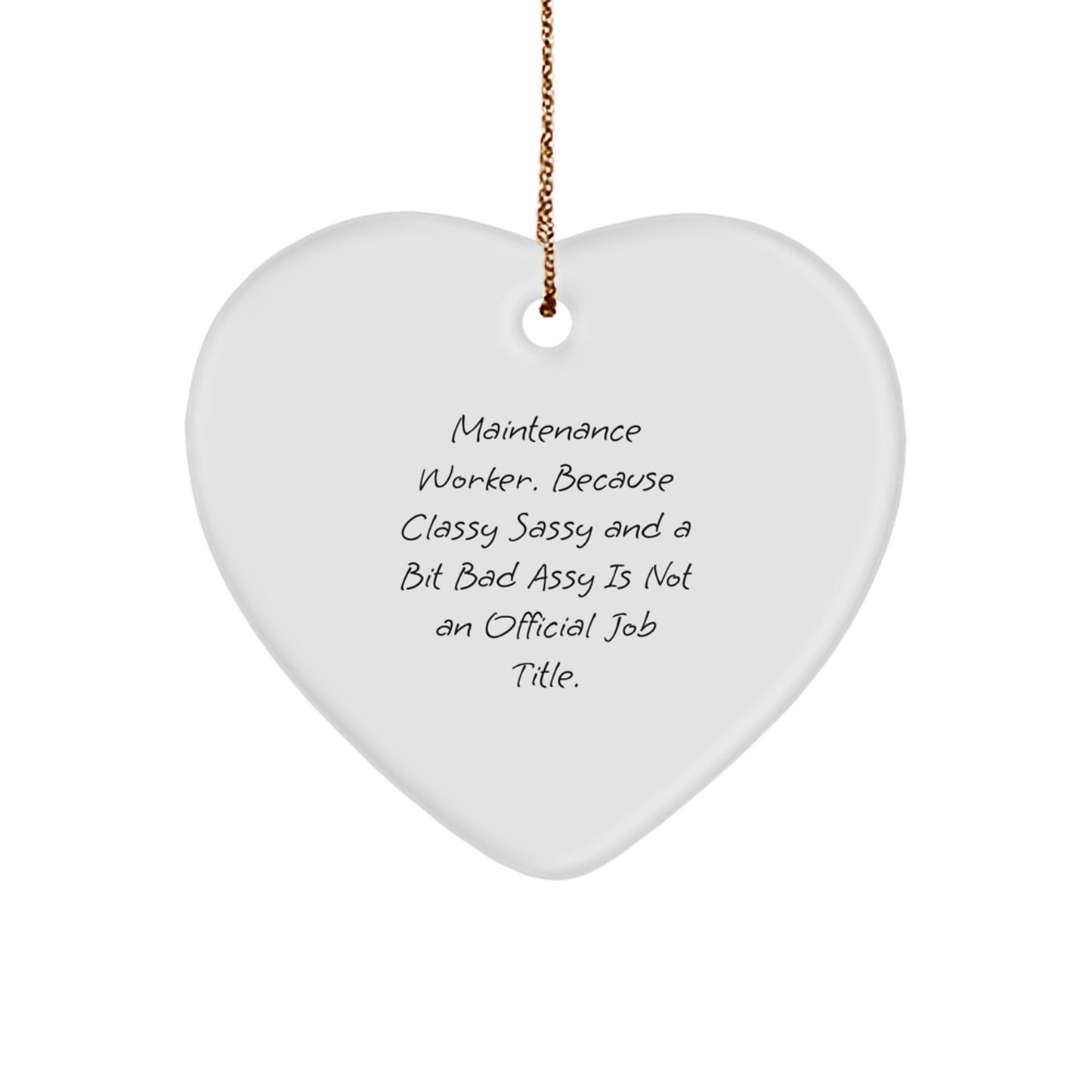 Funny Maintenance Worker Gifts for Family, Heart Ornament with Inspirational Quote - Gifts from Loved Ones, Perfect for Maintenance Worker, Christmas Unique Gifts - Image 1