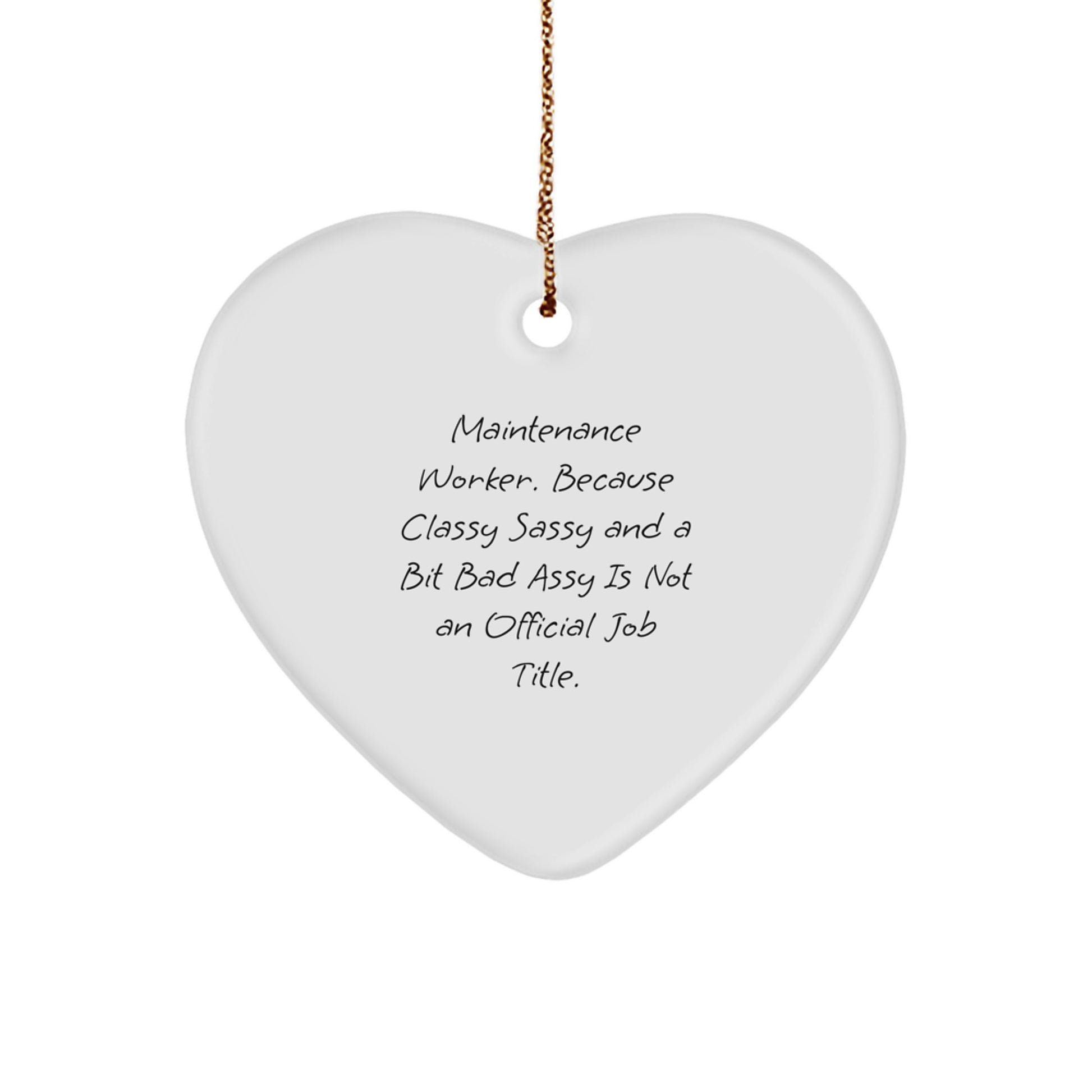 Funny Maintenance Worker Gifts for Family, Heart Ornament with Inspirational Quote - Gifts from Loved Ones, Perfect for Maintenance Worker, Christmas Unique Gifts - Image 1