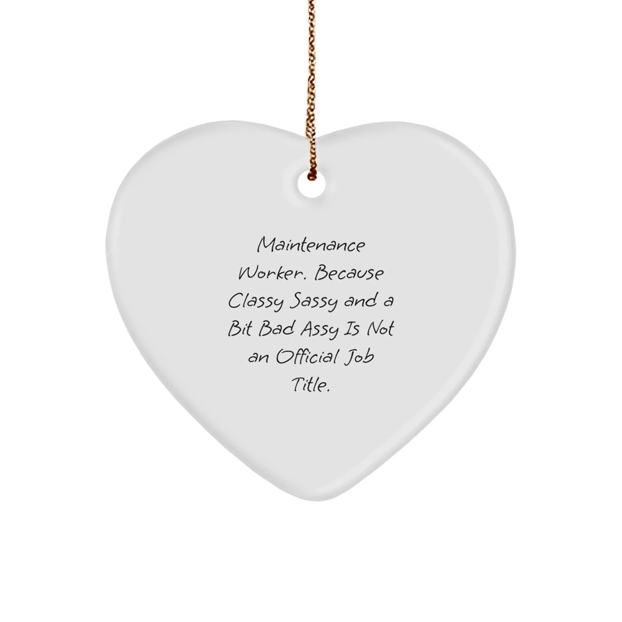 Funny Maintenance Worker Gifts for Family, Heart Ornament with Inspirational Quote - Gifts from Loved Ones, Perfect for Maintenance Worker, Christmas Unique Gifts