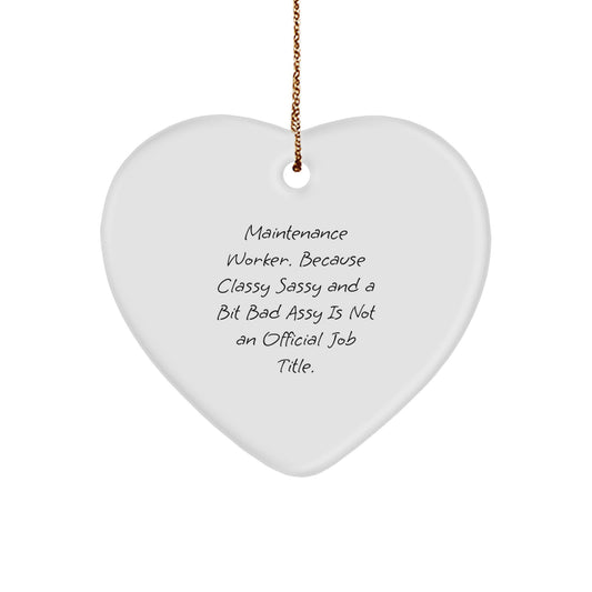 Funny Maintenance Worker Gifts for Family, Heart Ornament with Inspirational Quote - Gifts from Loved Ones, Perfect for Maintenance Worker, Christmas Unique Gifts - Image 1