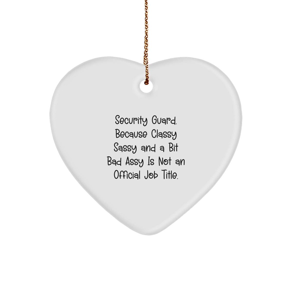 Christmas Ornament Security Guard Gift Classy, Sassy, A Bit Bad Assy - Image 1