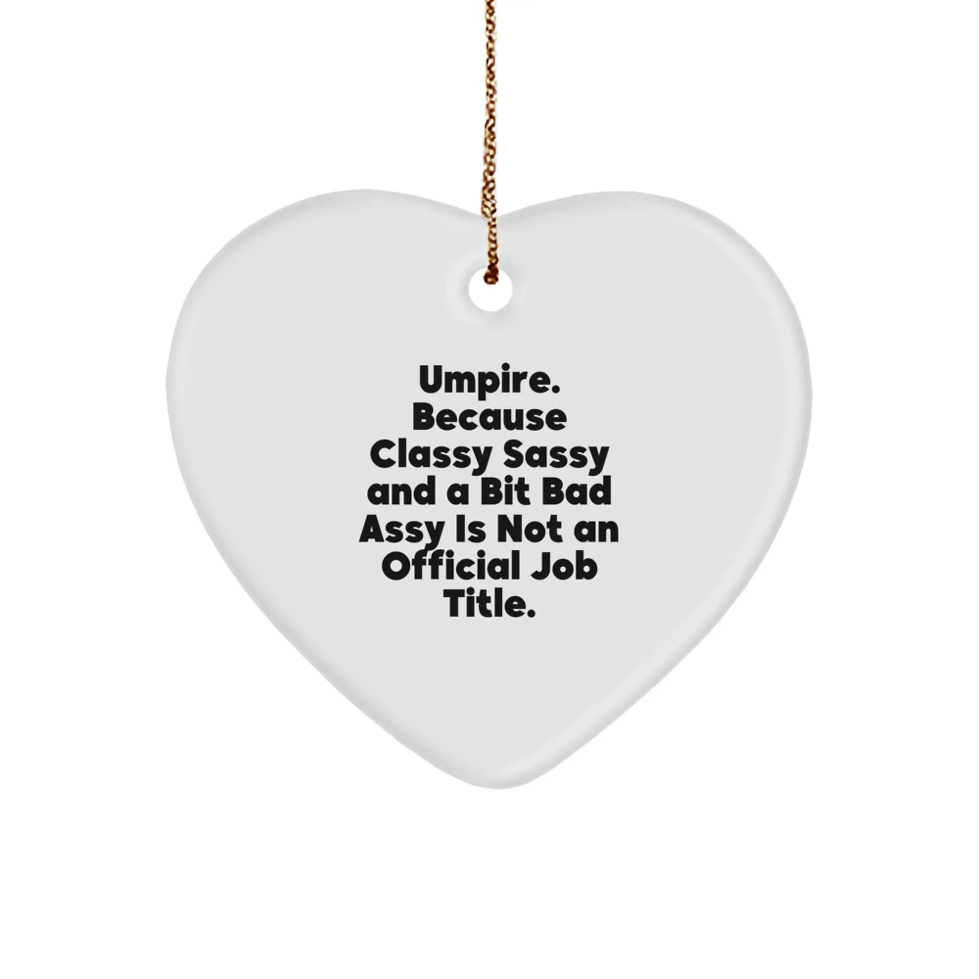 Umpire Heart Ornament, Funny Quote, Gifts from Friends to Umpire, for Christmas Unique Gifts - Image 1
