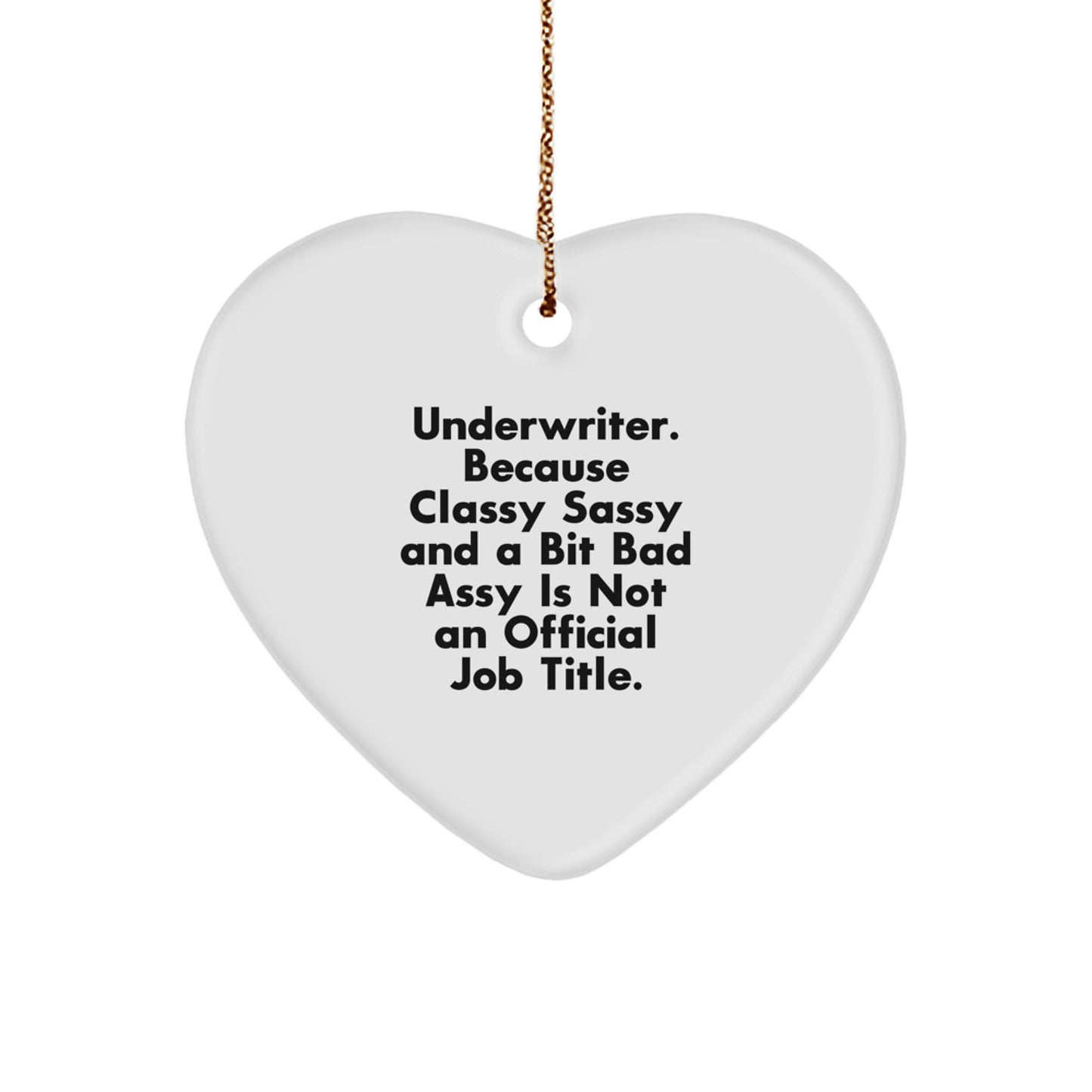 Funny Underwriter Gifts, Heart Ornaments for Men, Women, Friends, or Coworkers, Unique Christmas Unique Gifts from Friends, Family, or Loved Ones - Image 1
