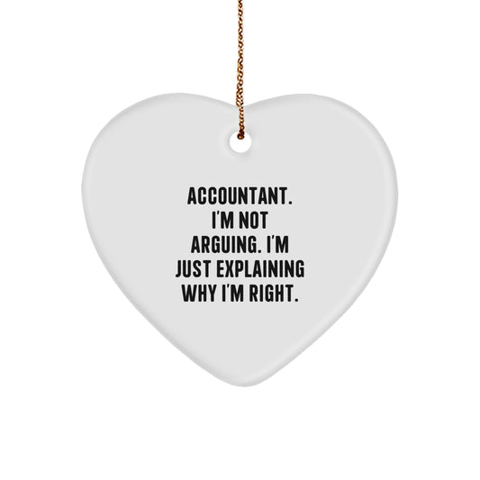 Funny Accountant Gifts from Friends, Heart Ornament for Accountants, Christmas Unique Gifts with 'Accountant. I'm Not Arguing. I'm Just Explaining Why I'm Right.' Quote - Image 1