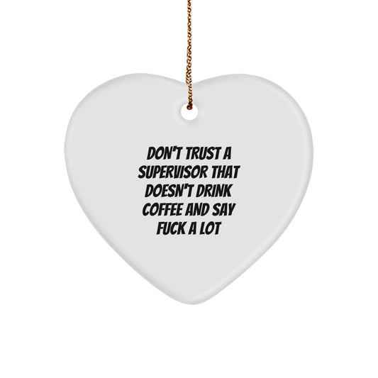 Funny Supervisor Gifts from Men to Colleagues at Christmas - Heart Ornament for Supervisor Who Drinks Coffee and Says 'F--k A Lot'! - Image 1