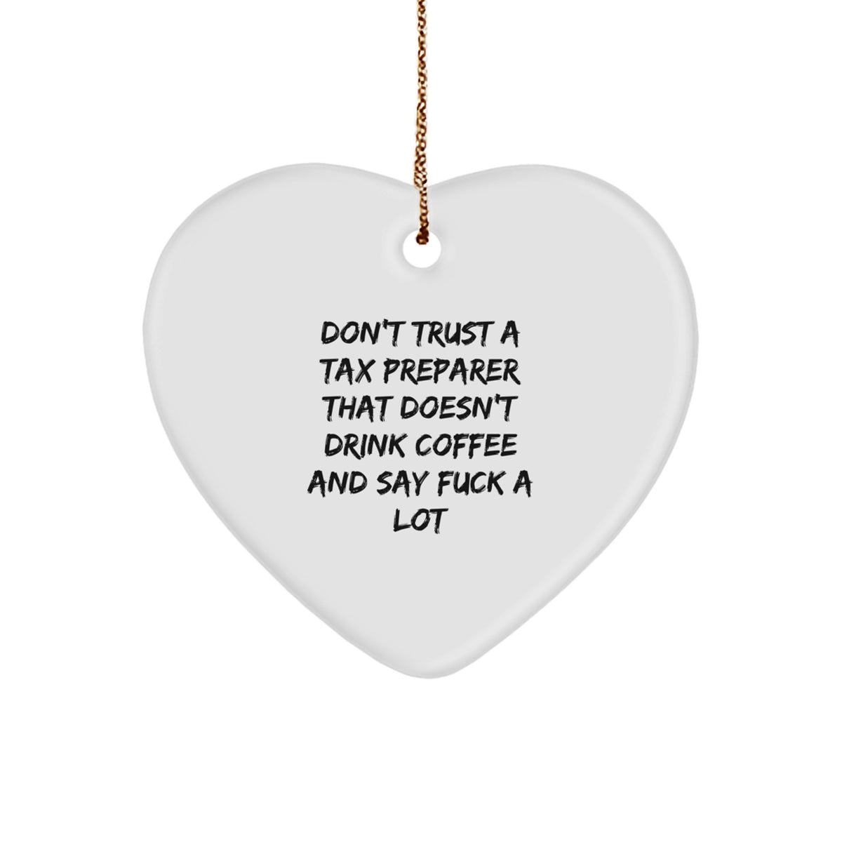 Heart Christmas Ornament Gift for Neighbors - Tax Preparer, Funny Quote - Image 1