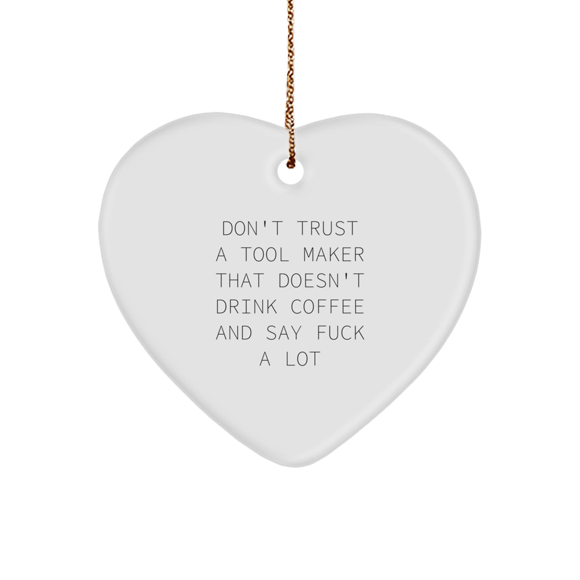 Funny Gifts from Tool Makers for Men, Heart Ornament Inspirational Quote Christmas Unique - Image 1