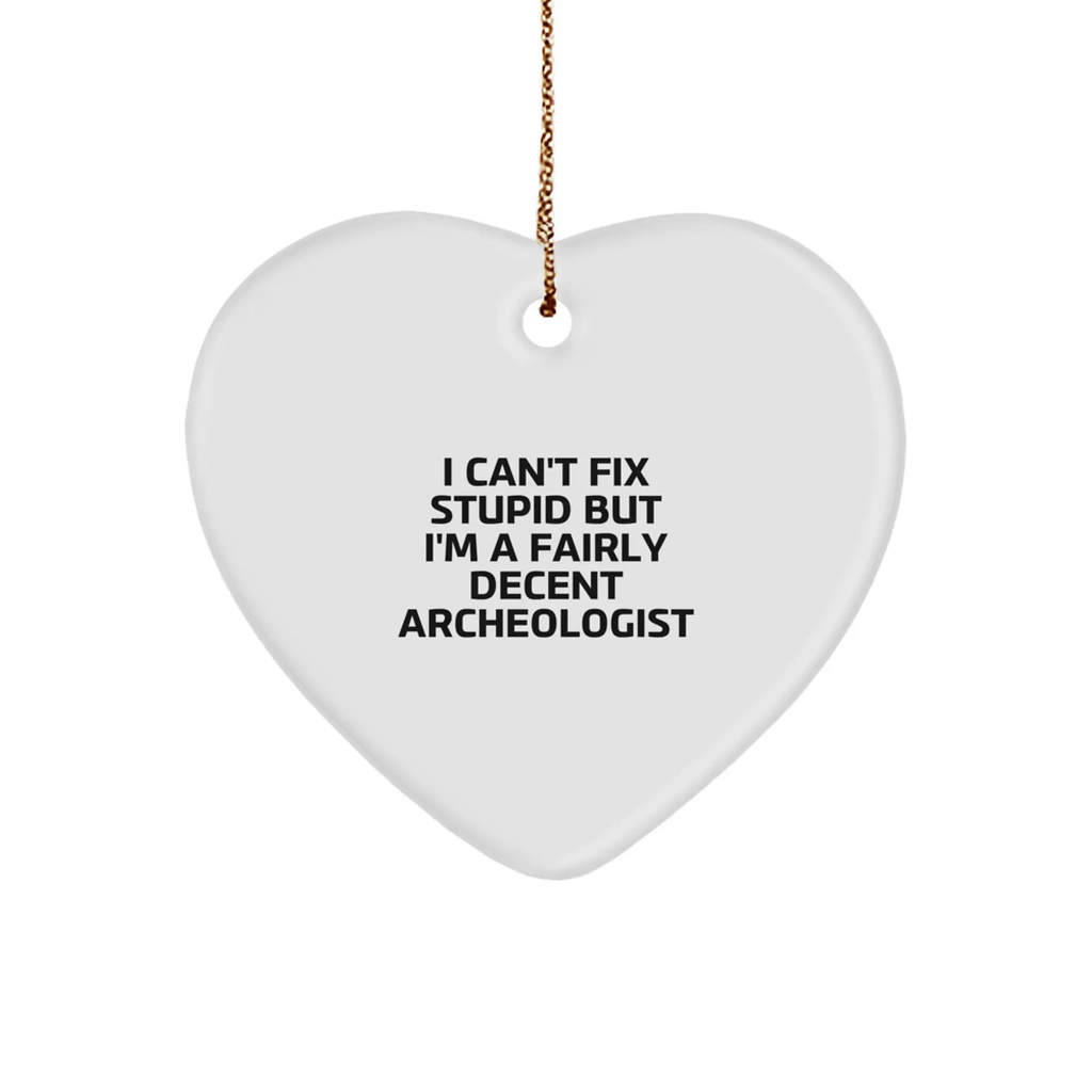 Funny Archeologist Heart Ornament Gifts from Friends and Family, Ideal Archeologist Presents for Christmas - Image 1