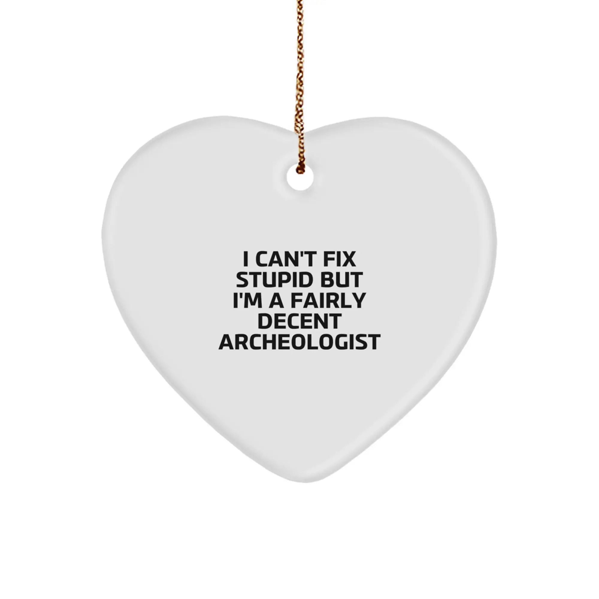 Funny Archeologist Heart Ornament Gifts from Friends and Family, Ideal Archeologist Presents for Christmas - Image 1