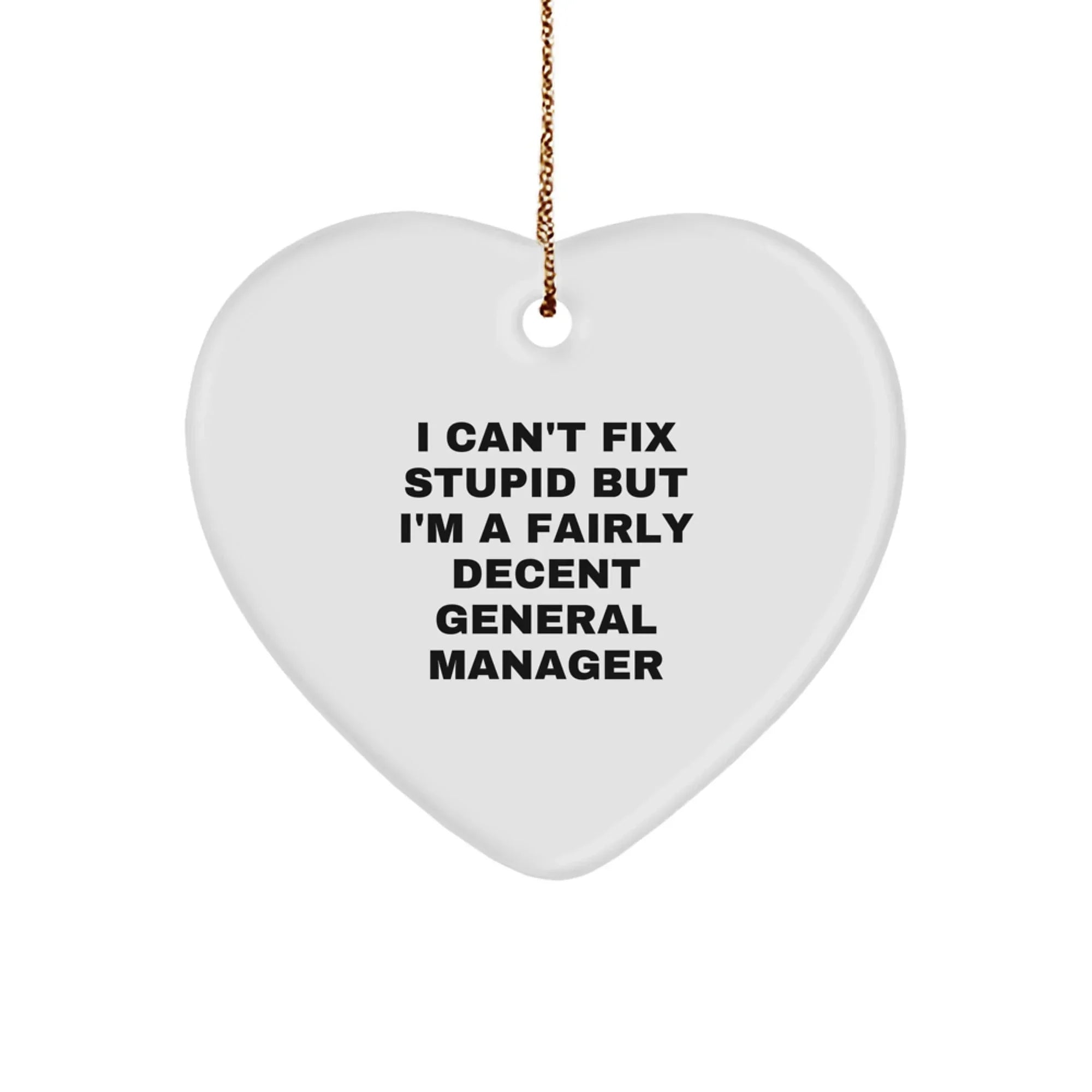 Funny General Manager Heart Ornament Gifts from Friends and Family, Inspirational Quote for Men or Women, Christmas Unique Decorations