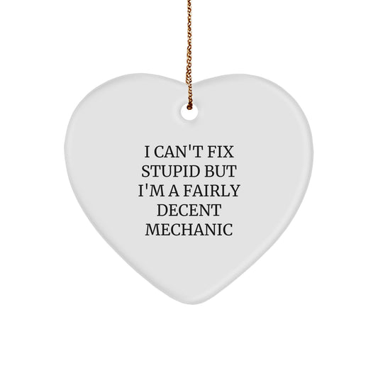 Funny Mechanic Heart Ornament Gifts from Friends, Funny Mechanic Heart Gift, I'm A Fairly Decent Mechanic, Heart Ornament for Mechanic, Christmas Unique Gifts - Image 1