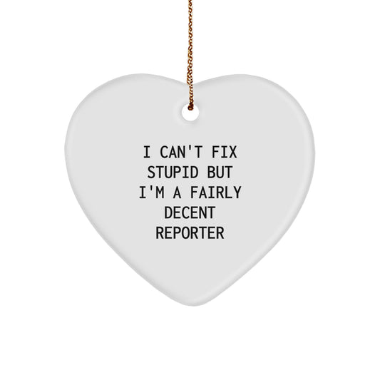 Funny Reporter Heart Ornament Gifts from Friends for Reporter, Unique Christmas Decorations, Heart Shaped White MDF, I 'm A Fairly Decent Reporter - Image 1
