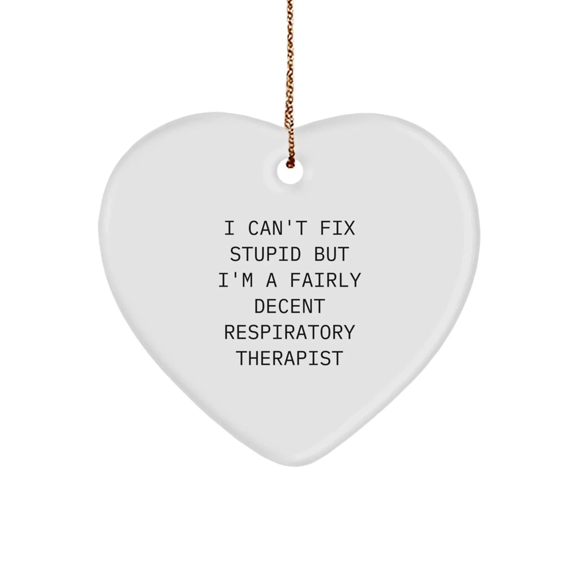 Respiratory Therapist Gifts Funny Quote Heart Ornament for Christmas Unique