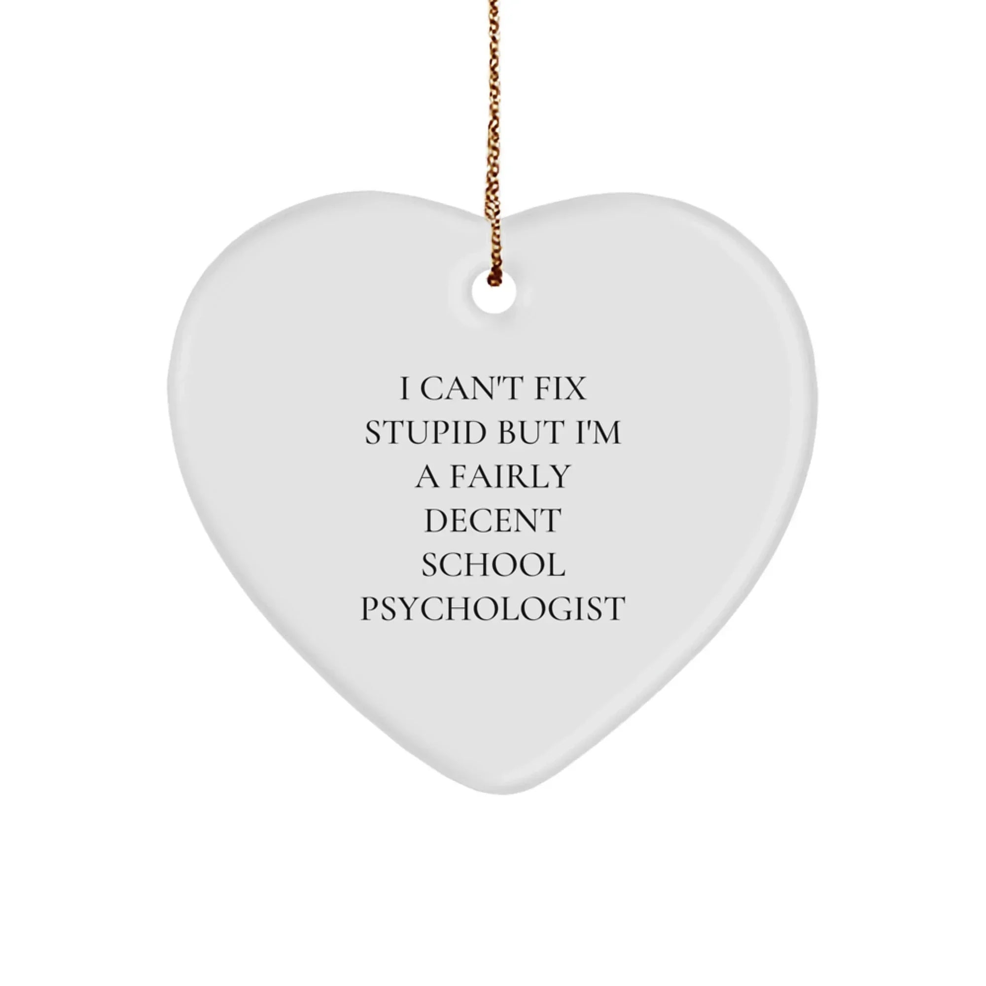 Funny School Psychologist Heart Ornament Gifts from Friends to School Psychologist Men, Unique Christmas Unique Gifts for School Psychologist