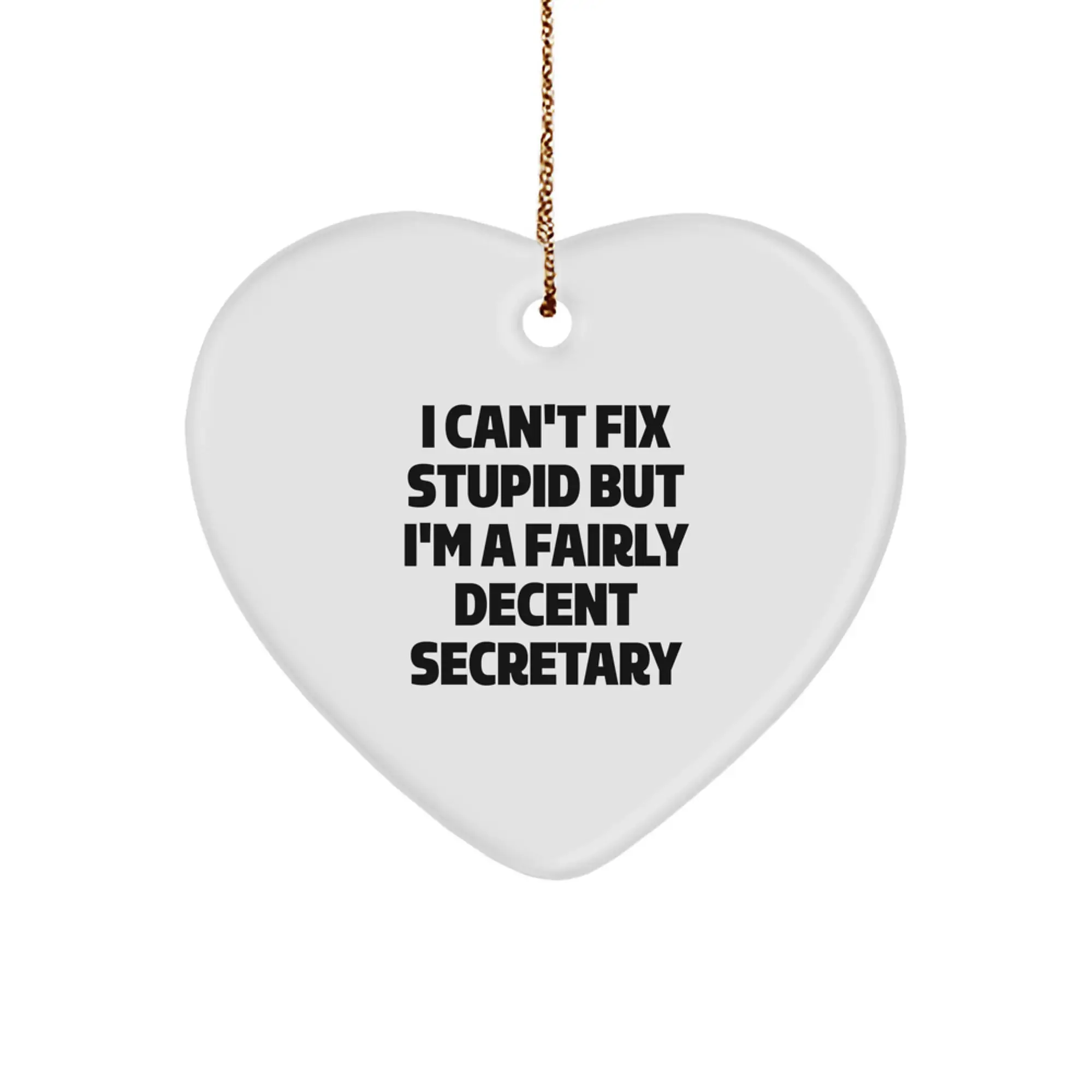 Funny Secretary Christmas Unique Gift, Heart Ornament 'I Can't Fix Stupid', Gifts from Friends, Family, Coworkers, Unique Christmas Unique Gifts for Secretary - Image 1