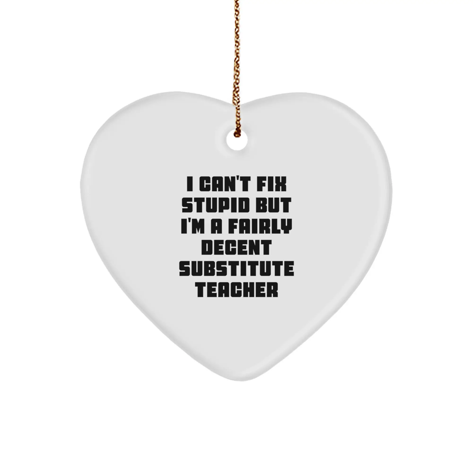 Funny Substitute Teacher Heart Ornament, Gifts for Substitute Teachers, Unique Christmas Unique Gifts from a Fairly Decent Friend or Family Member - Image 1