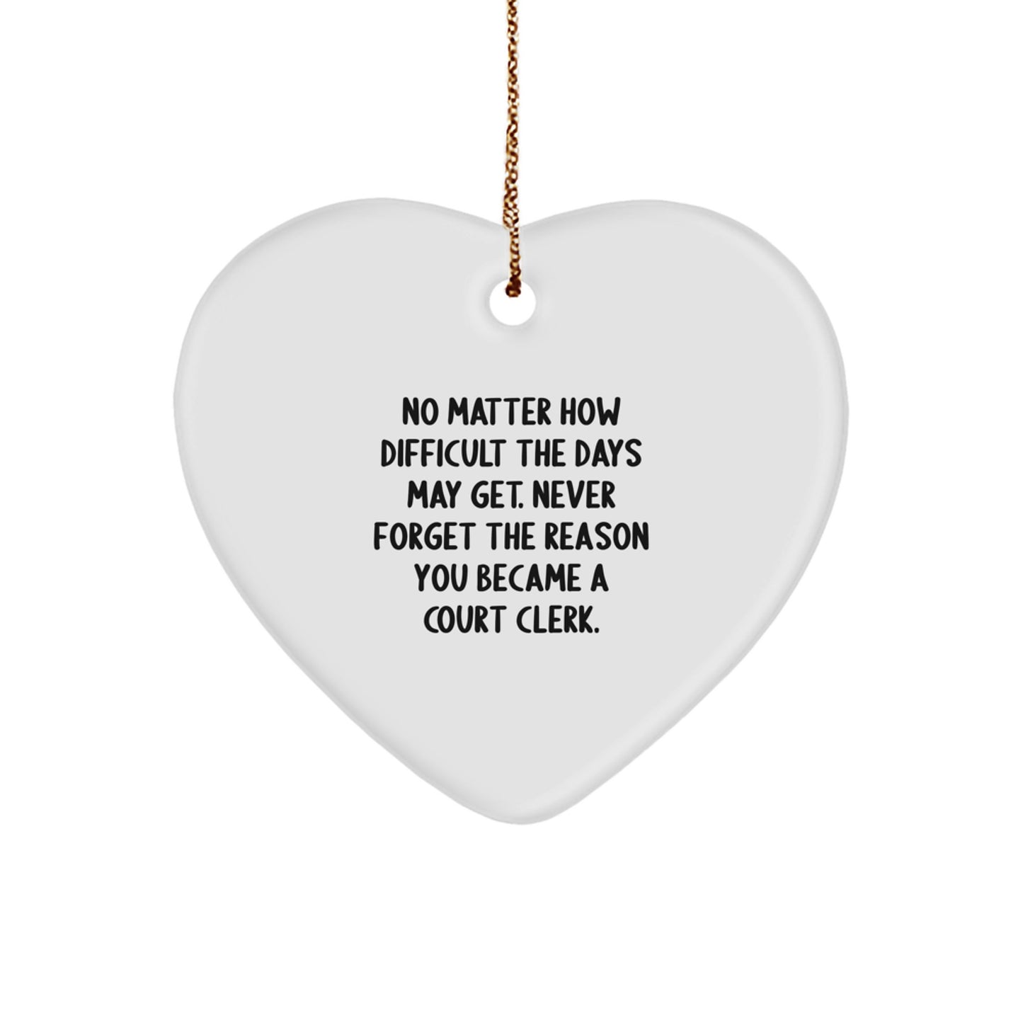 Funny Court Clerk Heart Ornament with Inspirational Quote Gifts from Friends to Court Clerks, Unique Christmas Decorations for Work, Home, and Office - Image 1