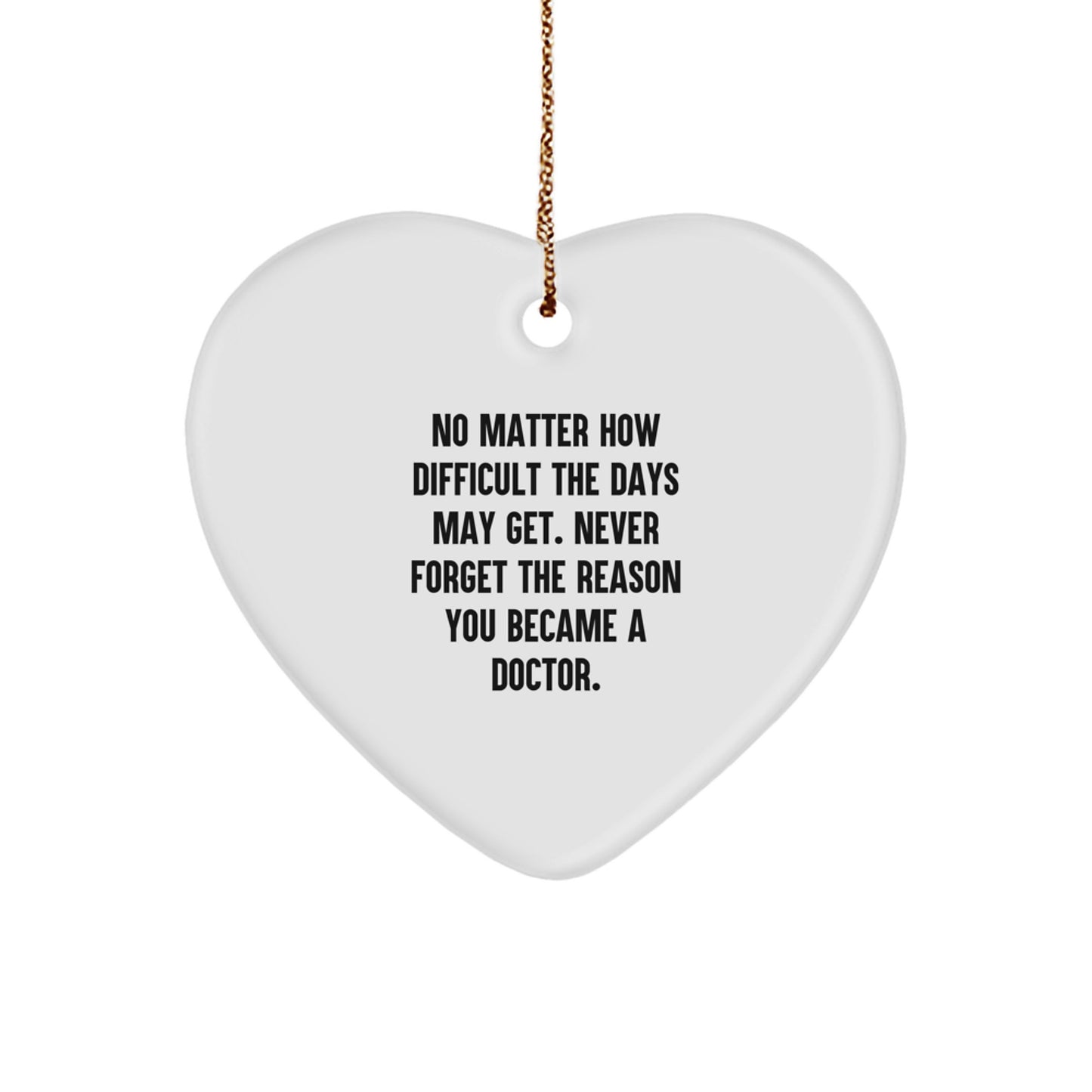 Funny Doctor Gifts from Friends and Family - Heart Ornament, Inspirational Quote, Christmas Unique - Image 1