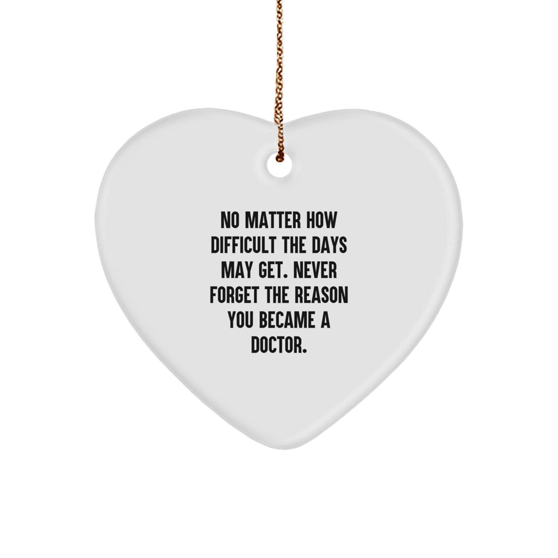 Funny Doctor Gifts from Friends and Family - Heart Ornament, Inspirational Quote, Christmas Unique - Image 1