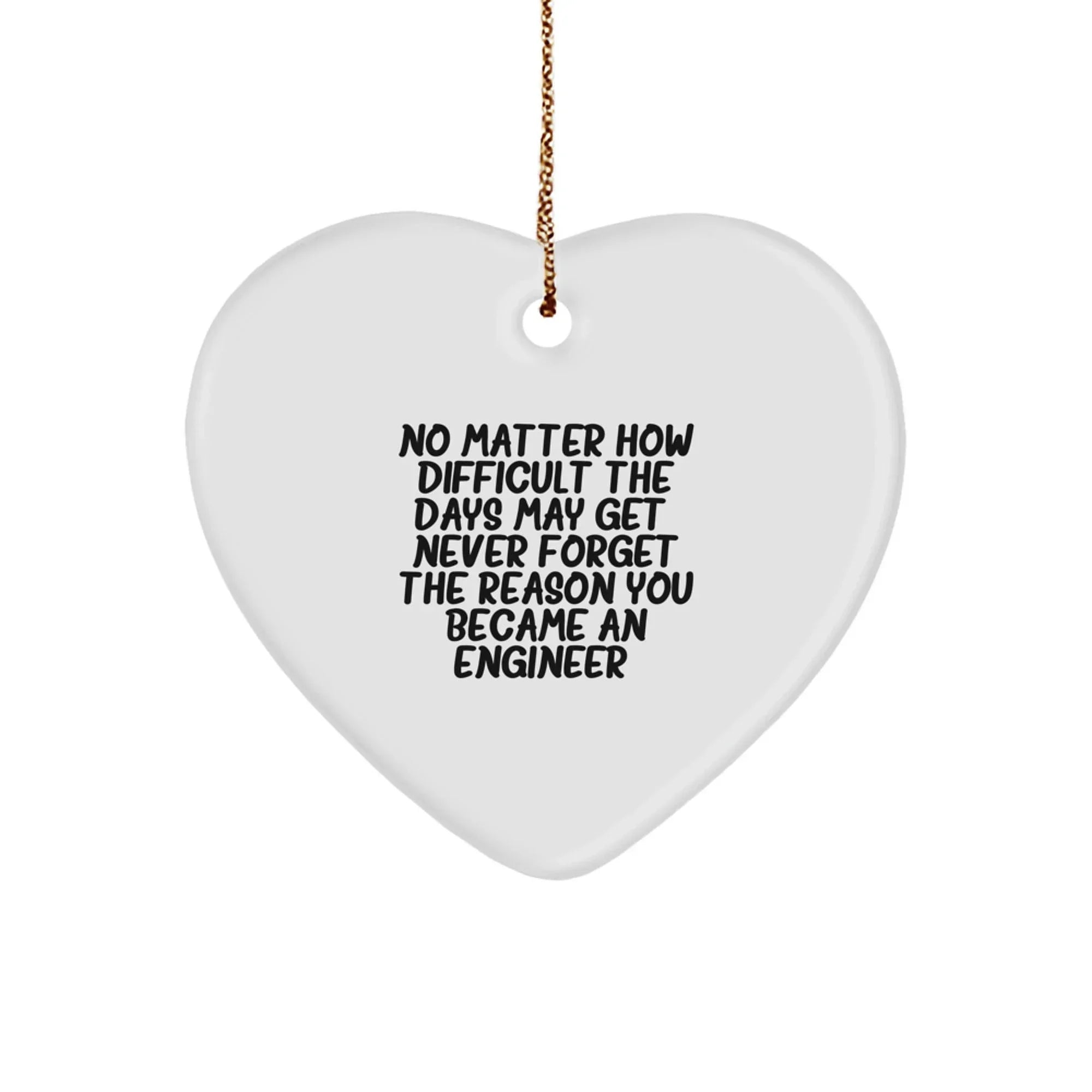 Engineer Heart Ornament, Gifts for Engineers, Funny Inspirational Quote, Christmas Unique Gifts from Friends, Family, Men, Women