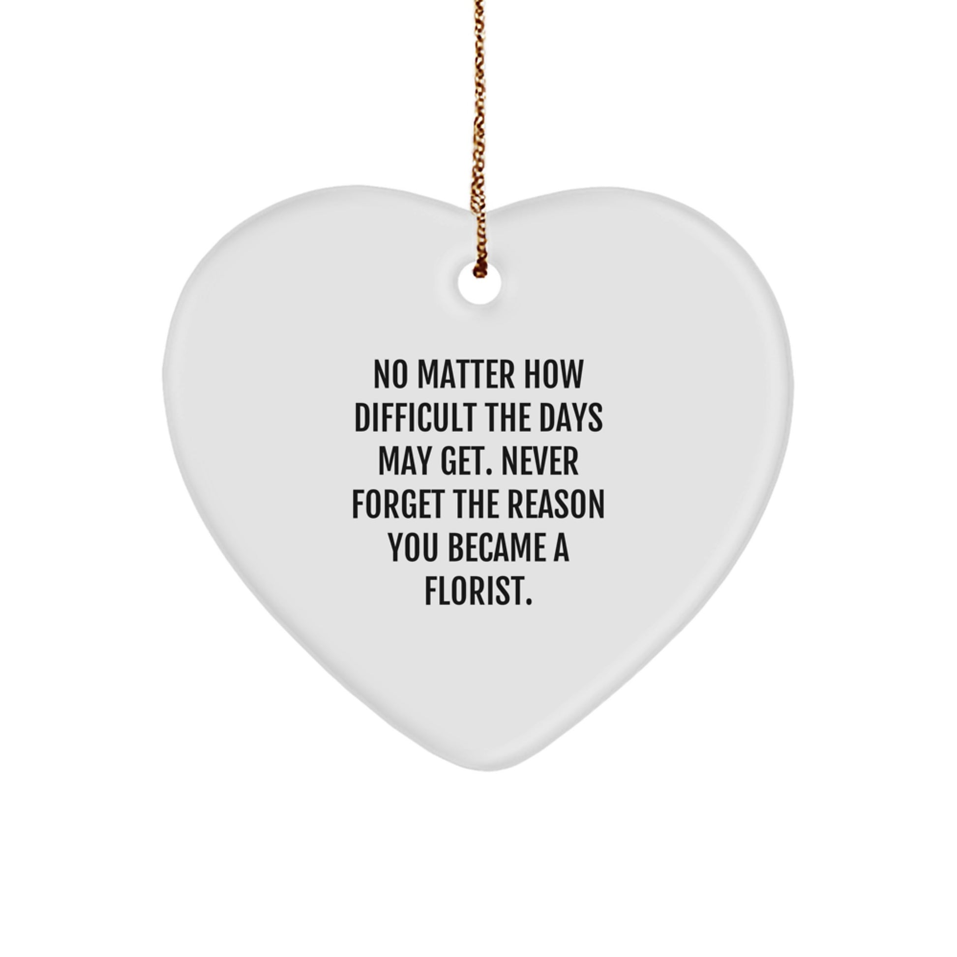 Florist Gifts from Friends, Heart Ornament Christmas Unique Ideas for Florist, Never Forget the Reason - Image 1