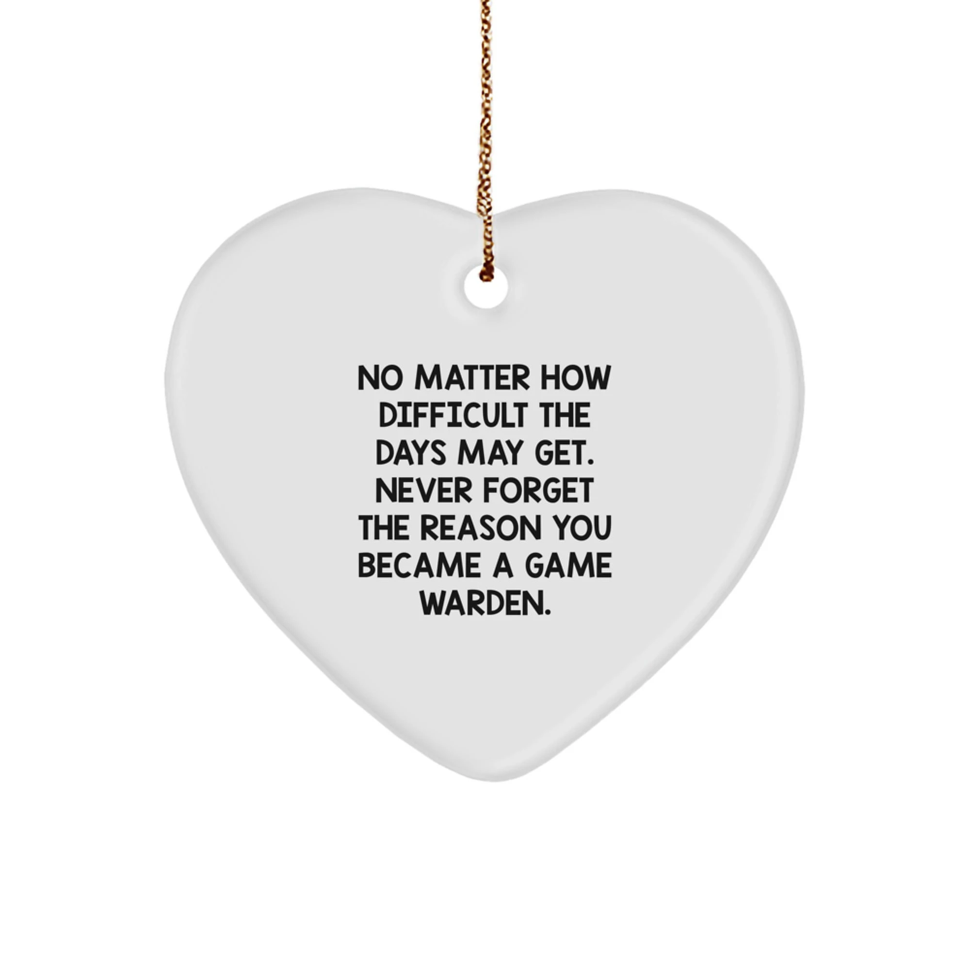 Funny Game Warden Gifts from Friends, Christmas Unique Gifts for Game Wardens, Heart Ornament with Inspirational Quote