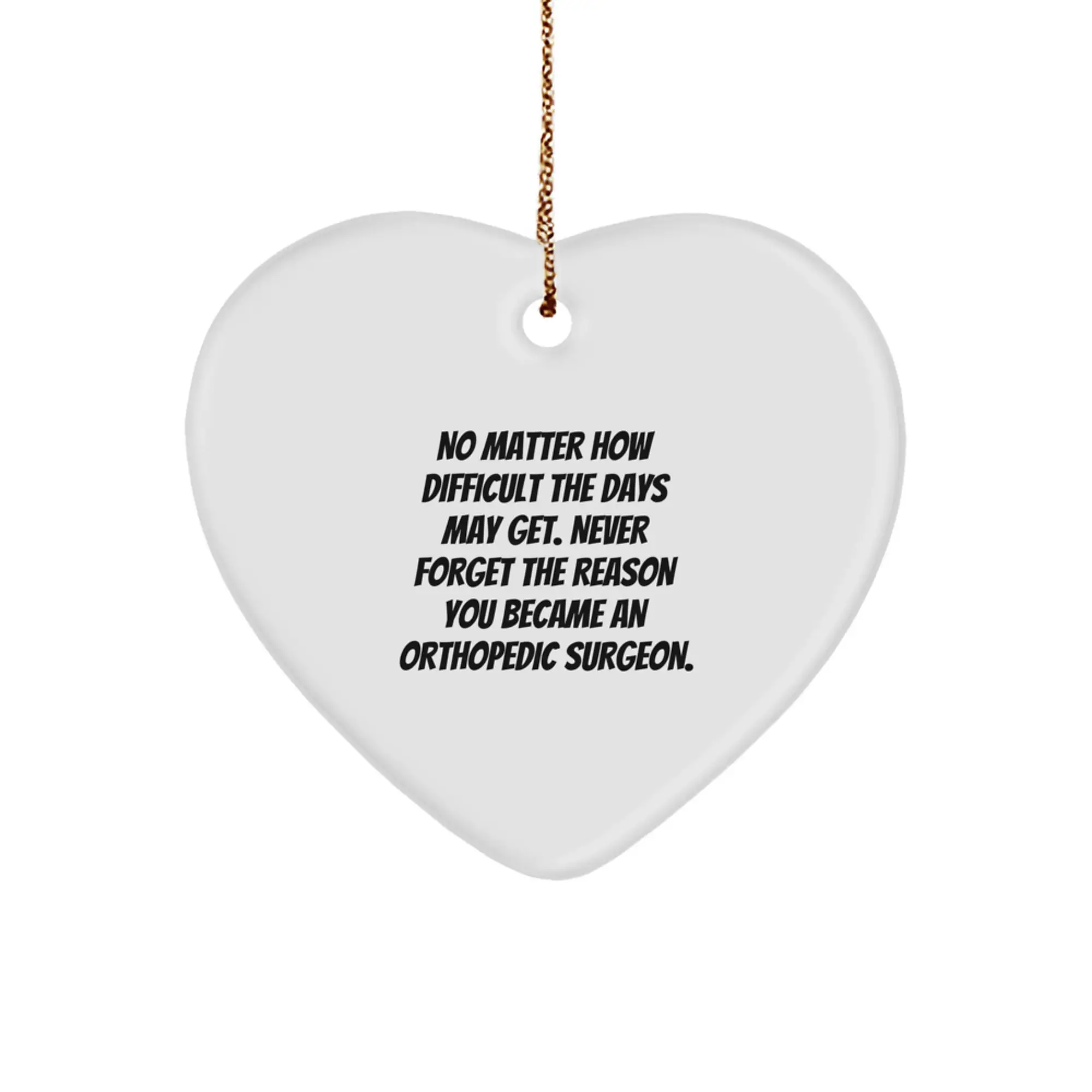 Funny Orthopedic Surgeon Gifts from Family for Men - Heart Ornament with Inspirational Quote, Christmas Unique Gifts - Image 1