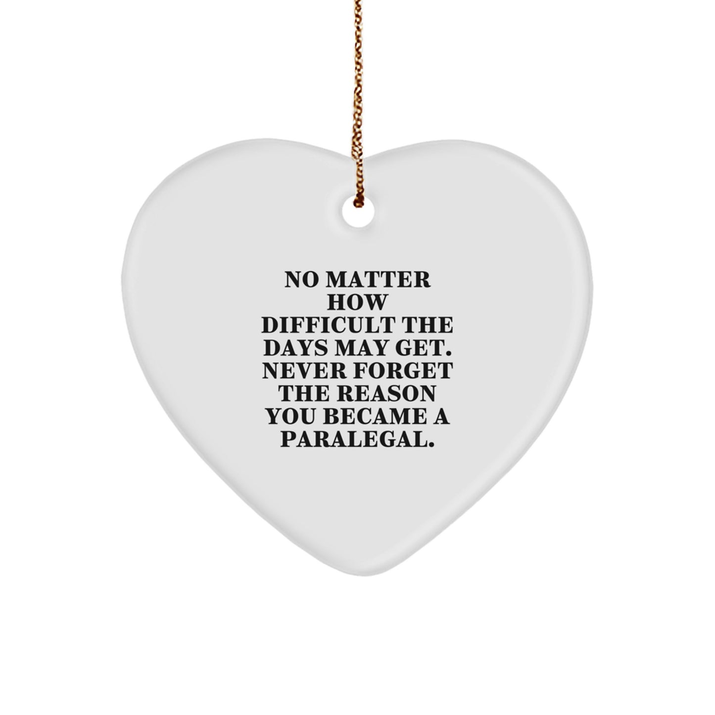 Gifts for Paralegal Men, Funny Heart Ornament, Inspirational Quote, Paralegal Gifts, Christmas Unique Decor - Image 1