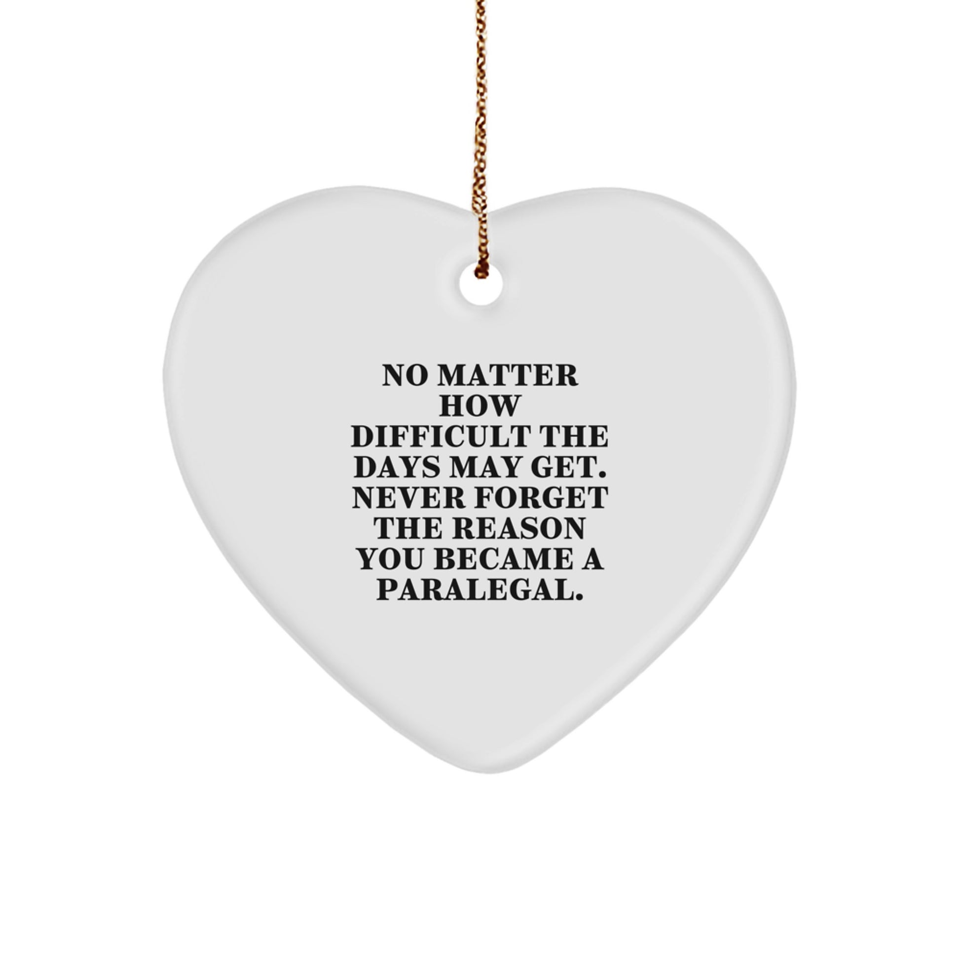 Gifts for Paralegal Men, Funny Heart Ornament, Inspirational Quote, Paralegal Gifts, Christmas Unique Decor - Image 1