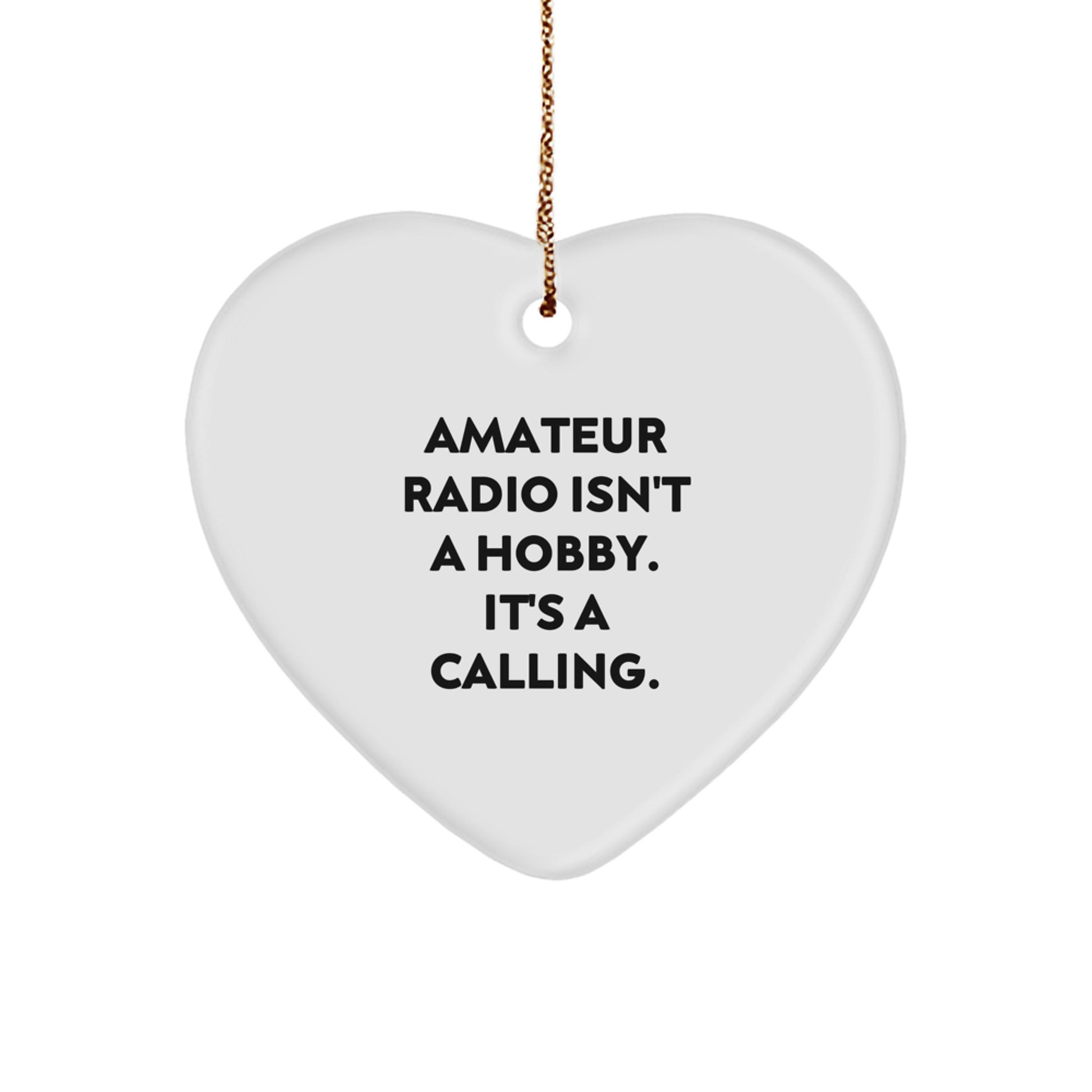 Amateur Radio Gifts for Men - Heart Ornament with Funny Quote - Gifts from Friends for Christmas Unique Presents - Image 1