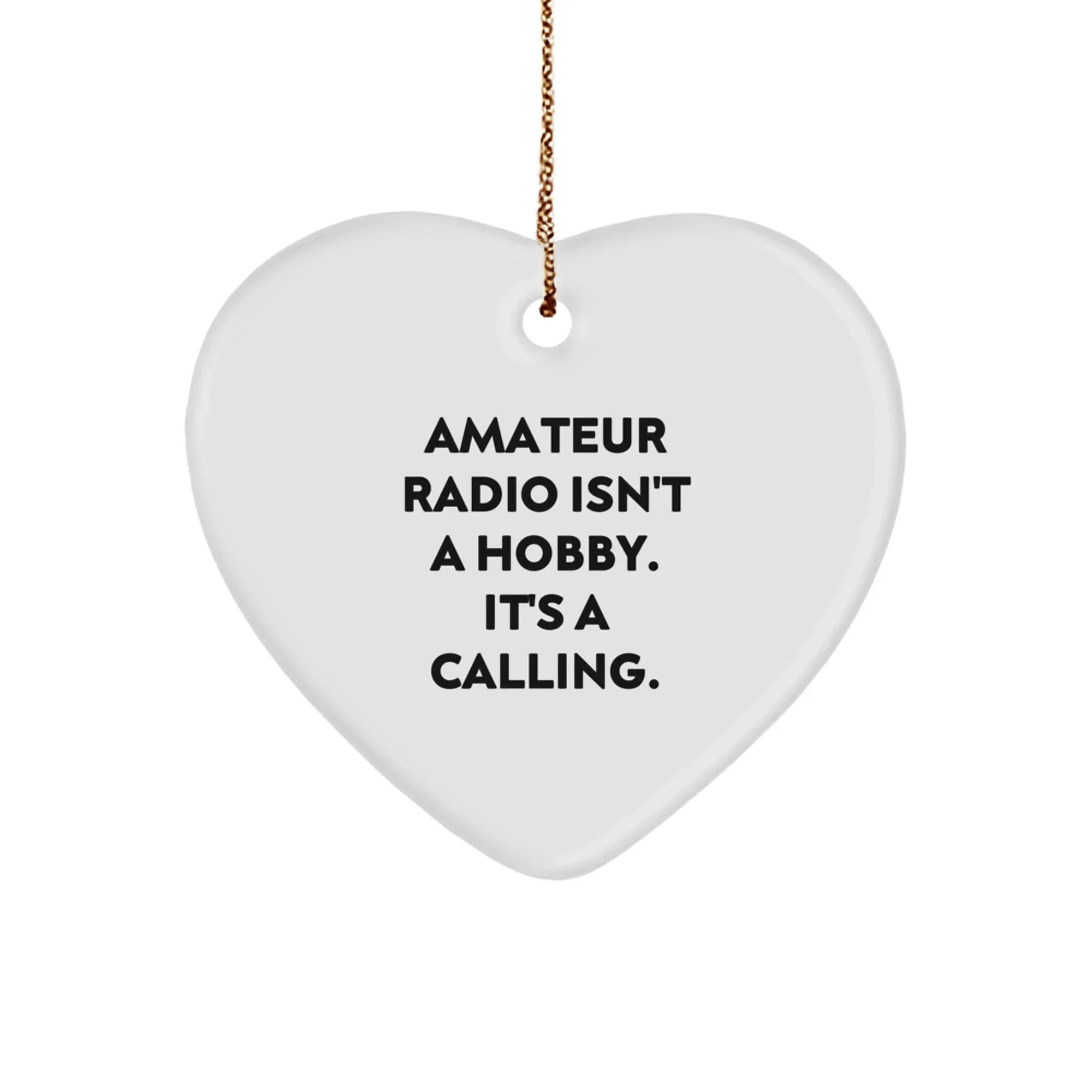 Amateur Radio Gifts for Men - Heart Ornament with Funny Quote - Gifts from Friends for Christmas Unique Presents