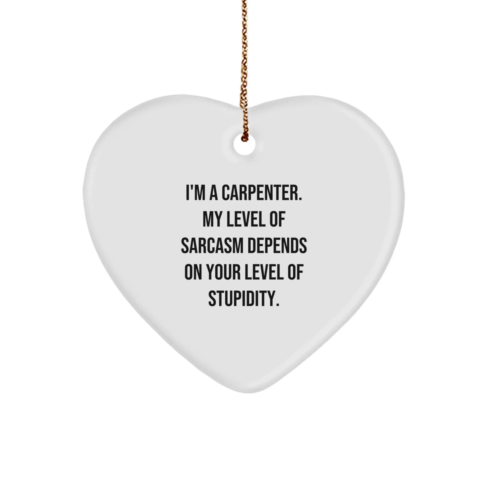 Funny Carpenter Heart Ornament Gifts from Friends for Carpenter Men on Christmas Unique Gifts