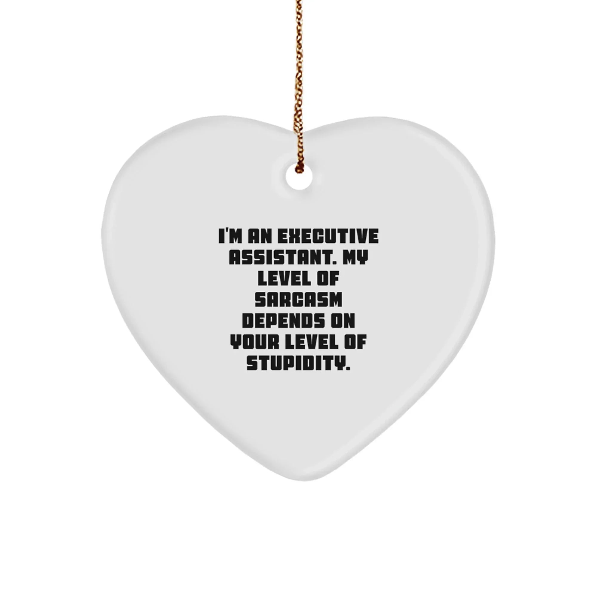 Gifts from Executive Assistants - Heart Ornament for Coworkers, Funny Sarcasm Quote, Christmas Unique Gifts for Executive Assistant, Women or Men