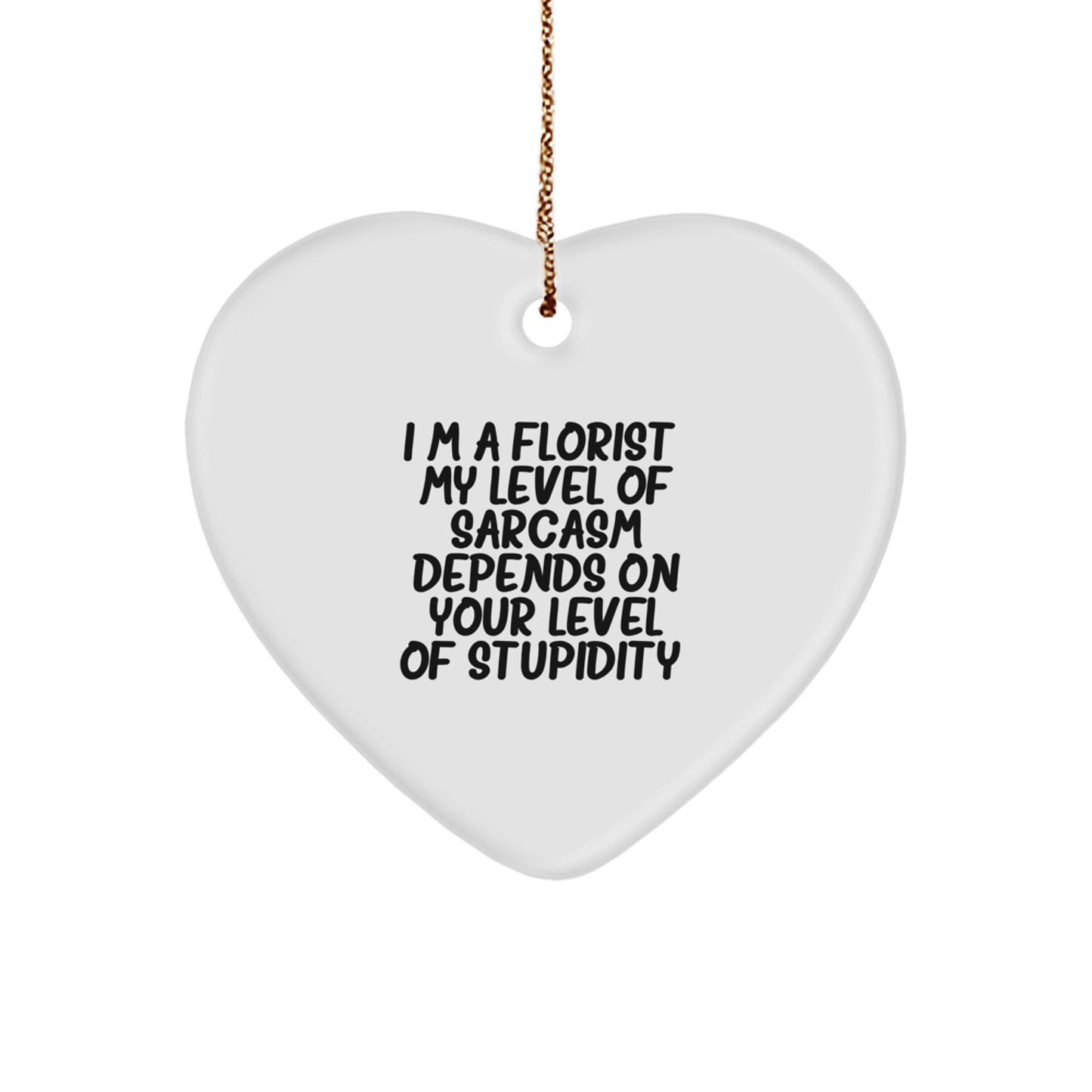 Funny Florist Gifts from Men or Women, Sarcasm Heart Ornament for Florist, Christmas Unique Gifts for Florist Friends or Family - Image 1