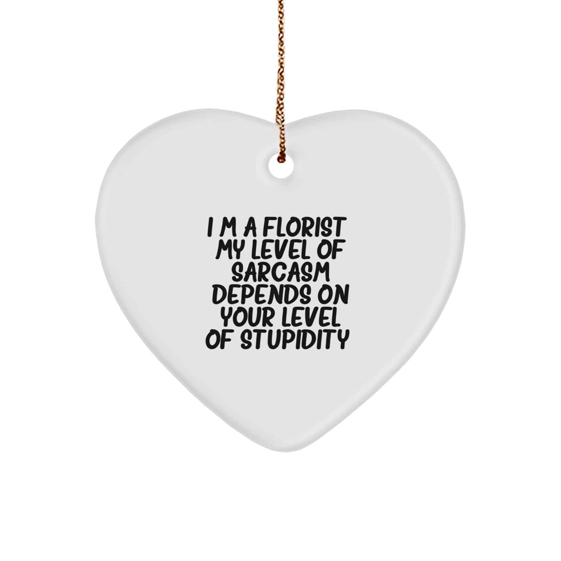 Funny Florist Gifts from Men or Women, Sarcasm Heart Ornament for Florist, Christmas Unique Gifts for Florist Friends or Family - Image 1