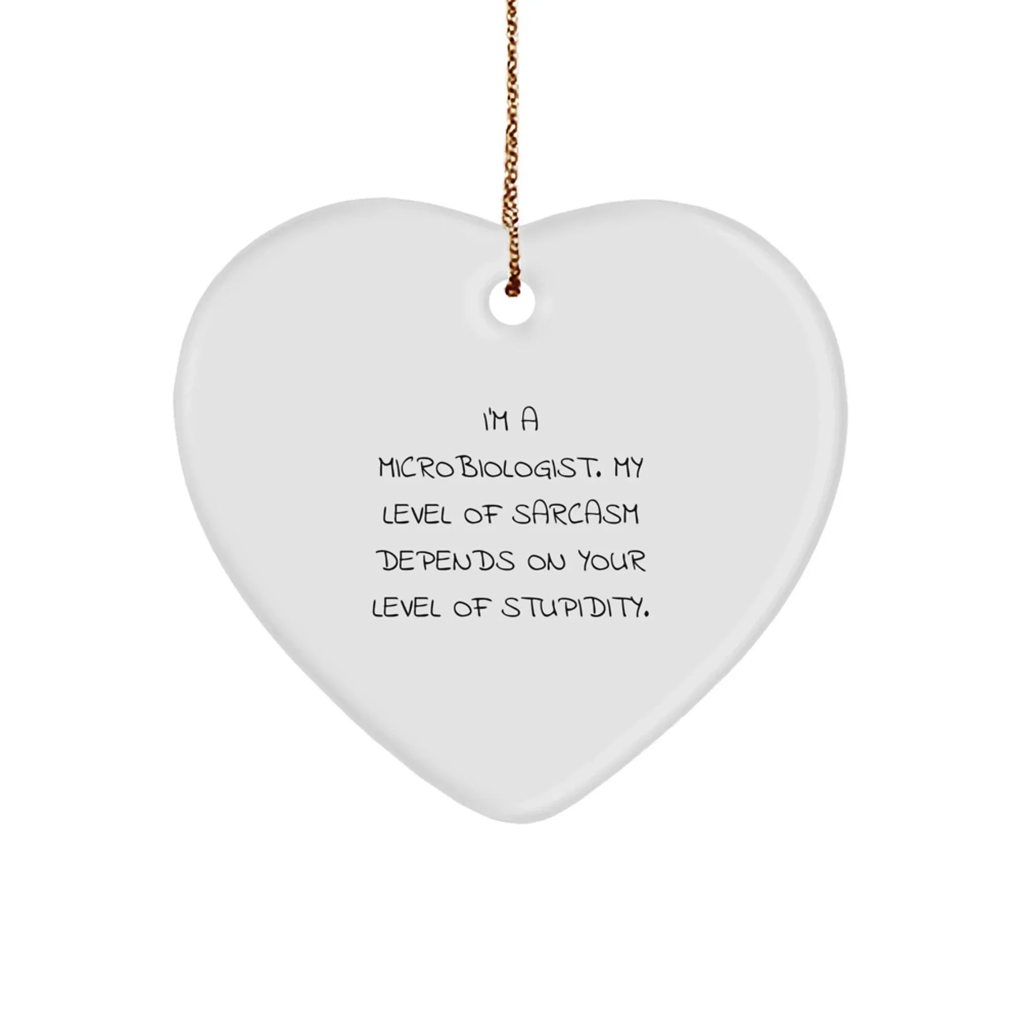 Funny Microbiologist Gifts from Friends to Friends, Heart Ornament for Microbiologist Men, Sarcastic Microbiologist Christmas Unique Gift