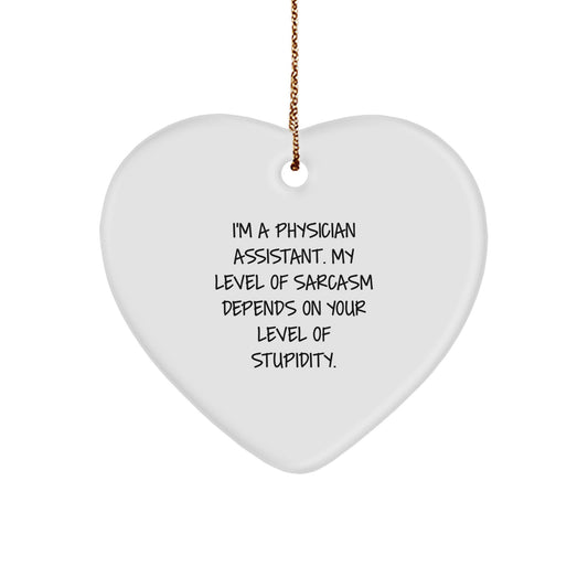 Funny Physician Assistant Gifts for Men, Heart Ornament with Sassy Quote, Perfect Christmas Unique Gifts from Friends - Image 1