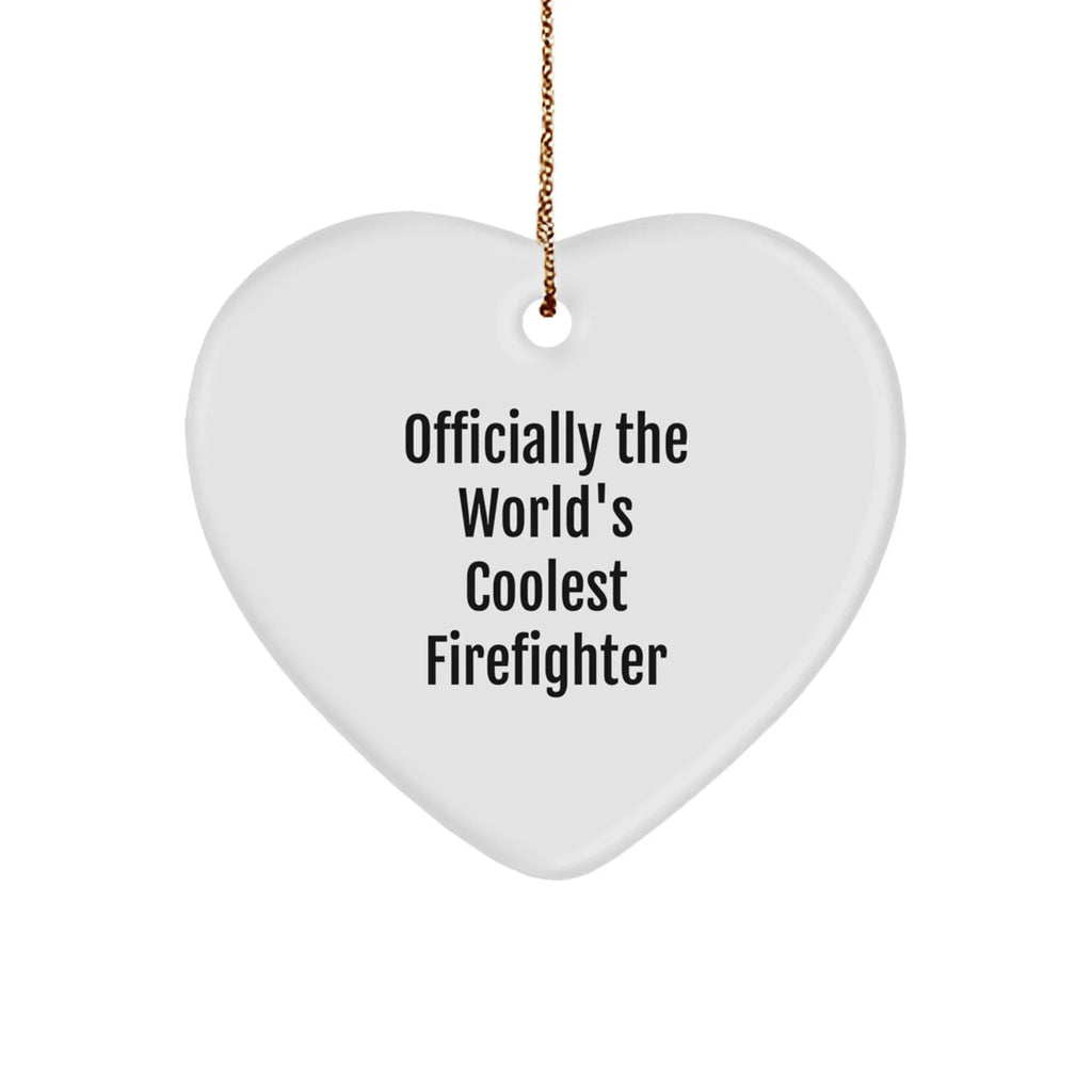 Funny Firefighter Gifts from Men to Firefighter Friends - Officially The World's Coolest Firefighter Heart Ornament Christmas Unique Gifts