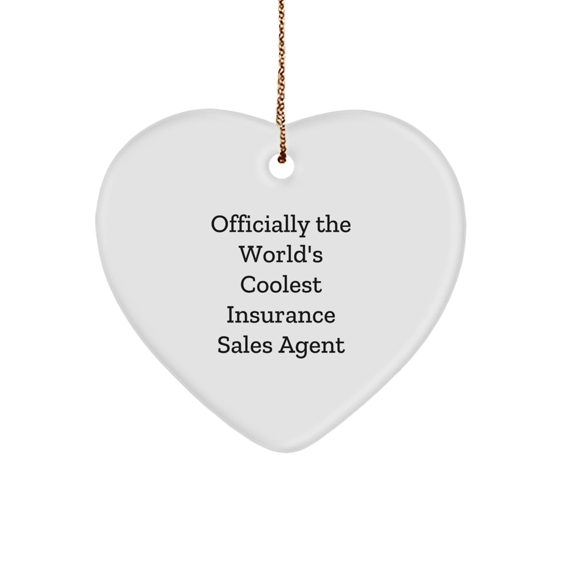 Officially The World's Coolest Insurance Sales Agent Heart Ornament, Funny Quote Gift for Men or Women, Christmas Unique Gifts from Family - Image 1