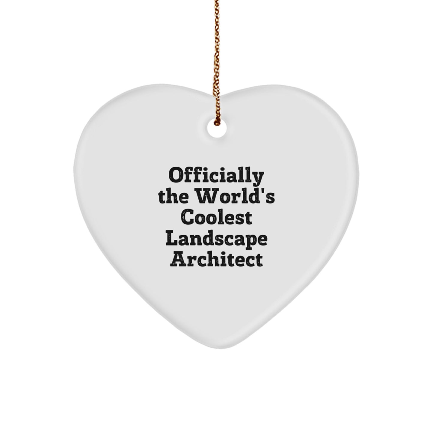 Funny Landscape Architect Gifts, Officially The World's Coolest, Heart Ornament for Christmas, Gifts from Friends to Landscape Architect - Image 1